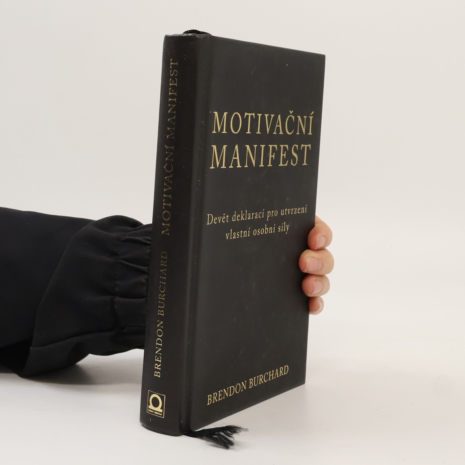 Brendon Burchard Motivační manifest. Devět deklarací, kterými potvrdíme svoji osobní sílu
