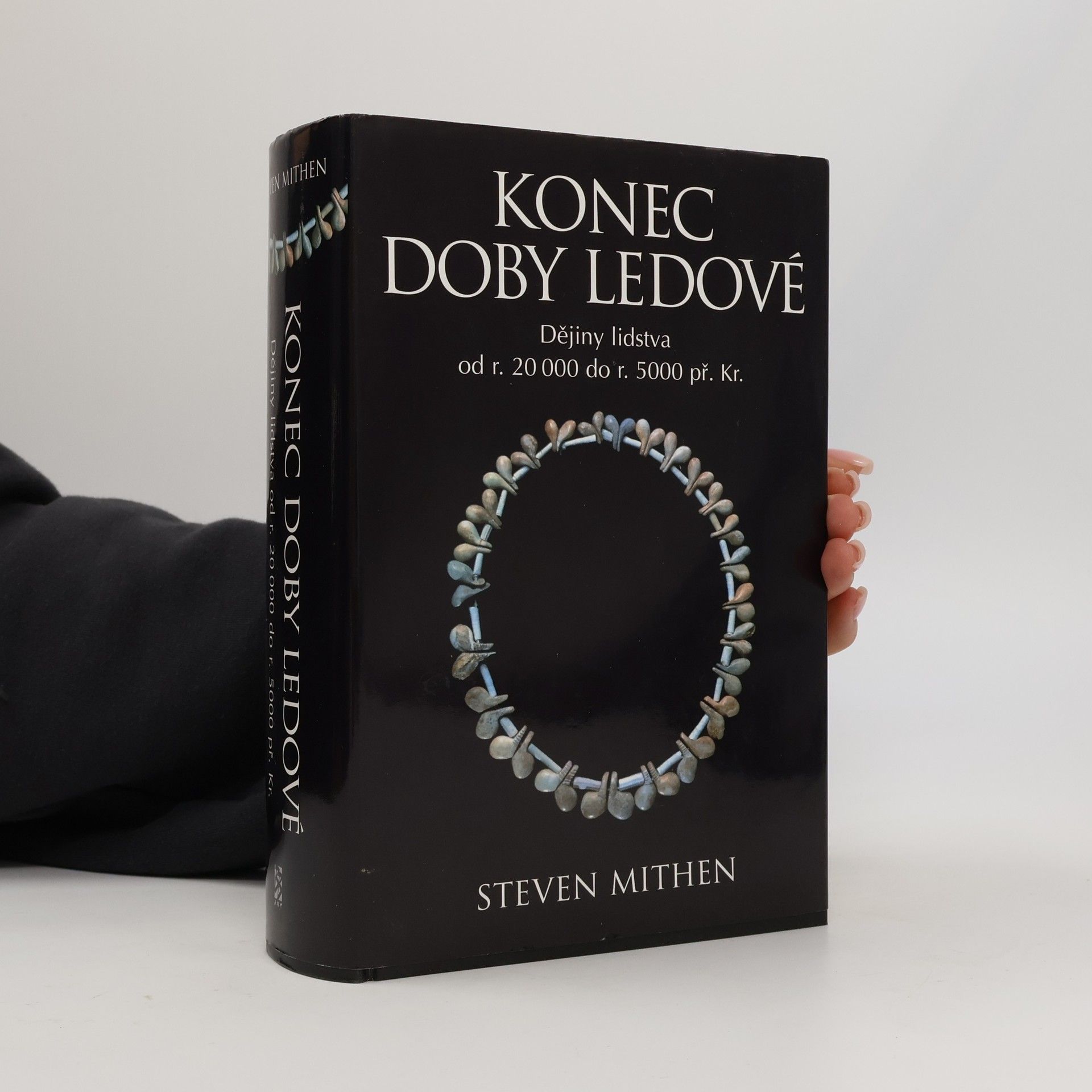 Steven J. Mithen Konec doby ledové: dějiny lidstva od r. 20 000 do r. 5000 př. Kr.