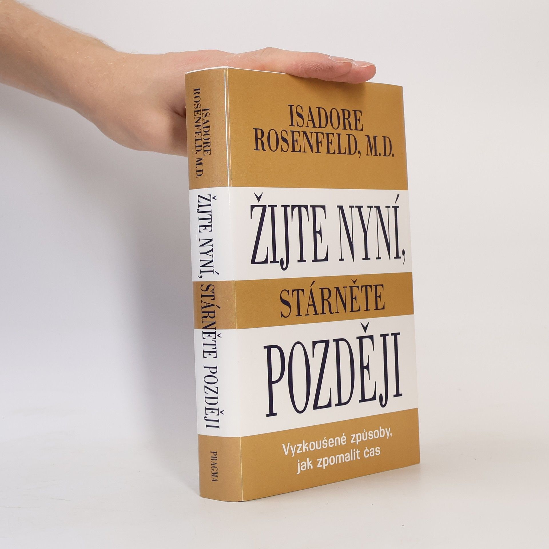 Isadore Rosenfeld Žijte nyní, stárněte později