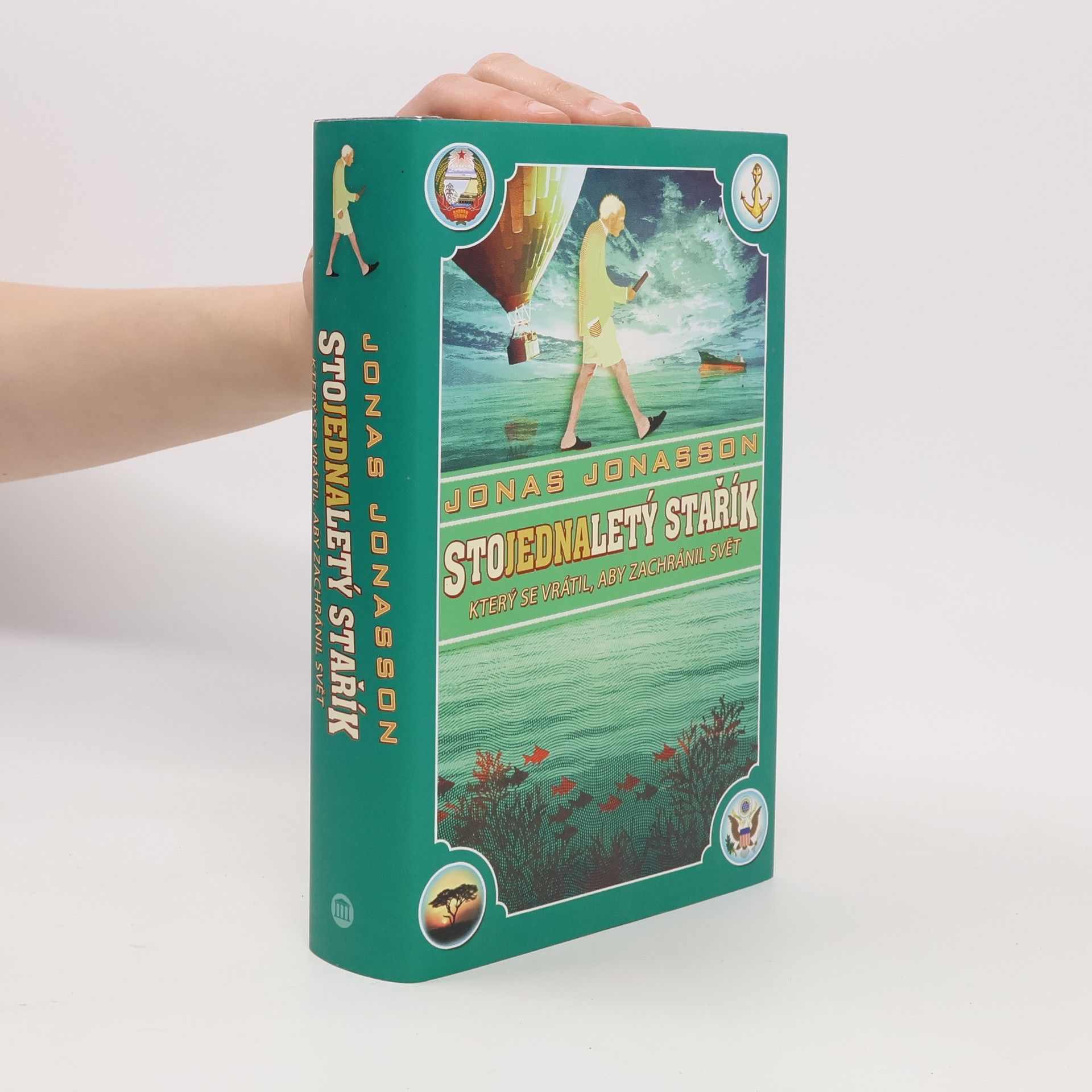 Jonas Jonasson Stojednaletý stařík, který se vrátil, aby zachránil svět