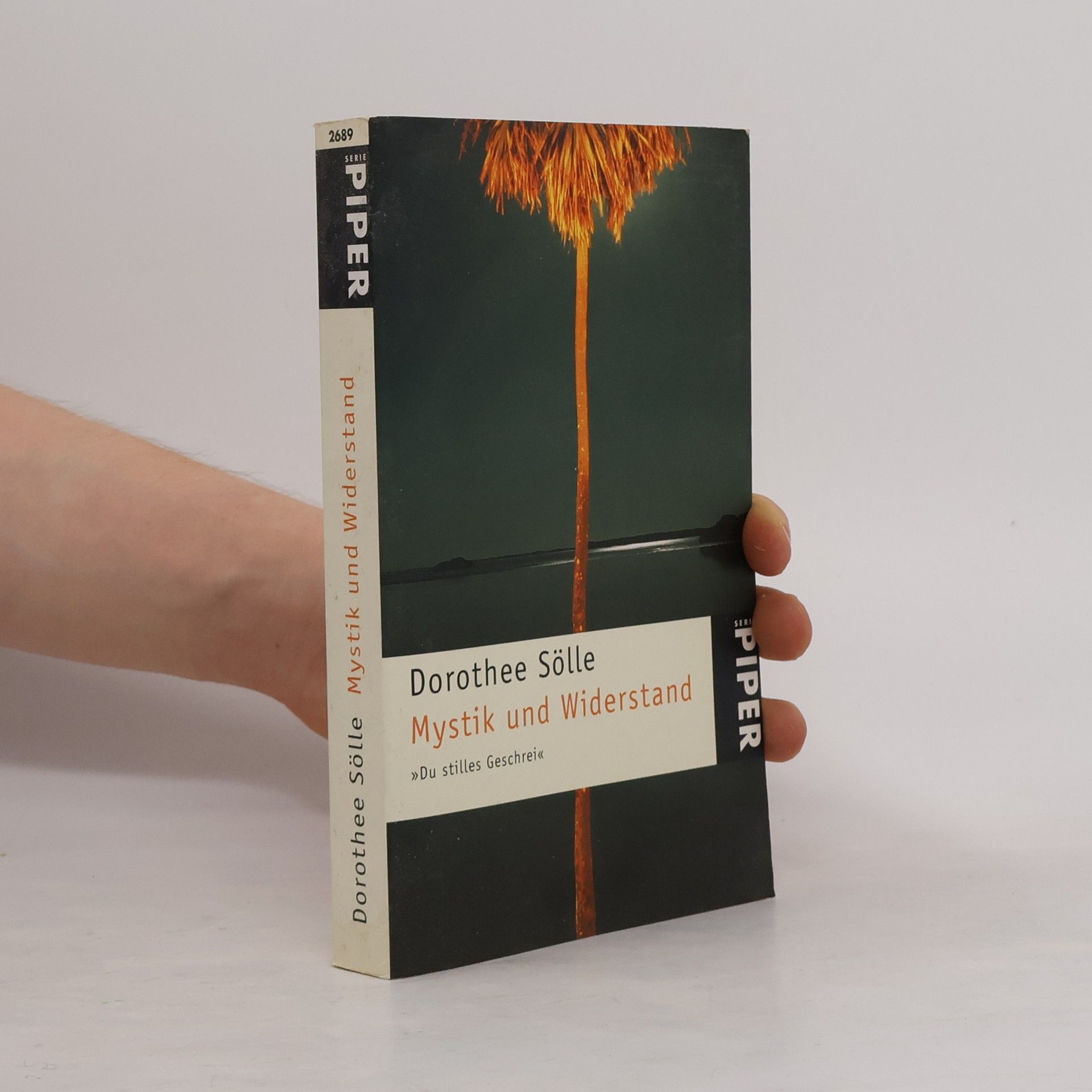 Dorothee Sölle Mystik und Widerstand. Du stilles Geschrei