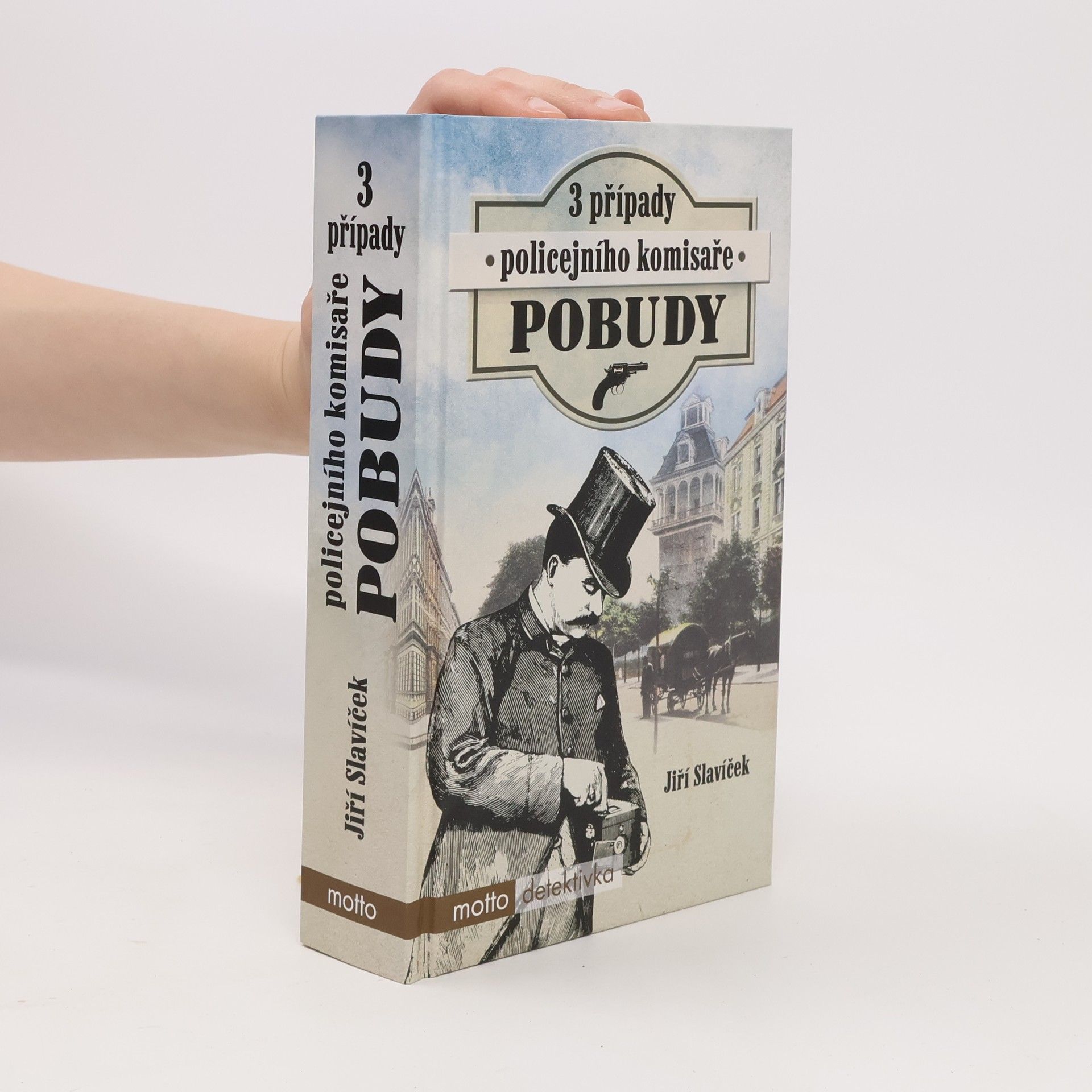 Jiří Slavíček 3 případy policejního komisaře Pobudy