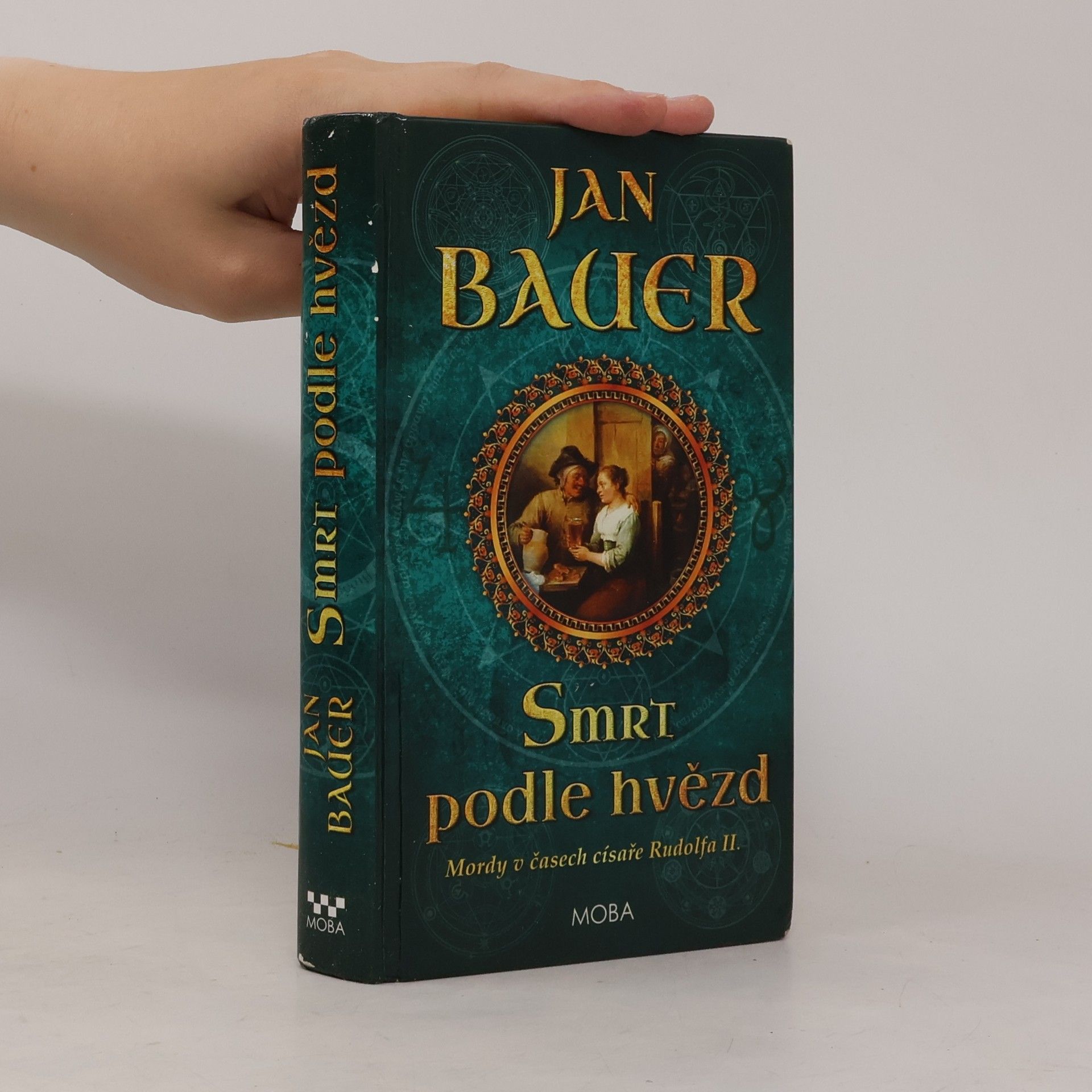 Jan Bauer Smrt podle hvězd : mordy v časech císaře Rudolfa II.