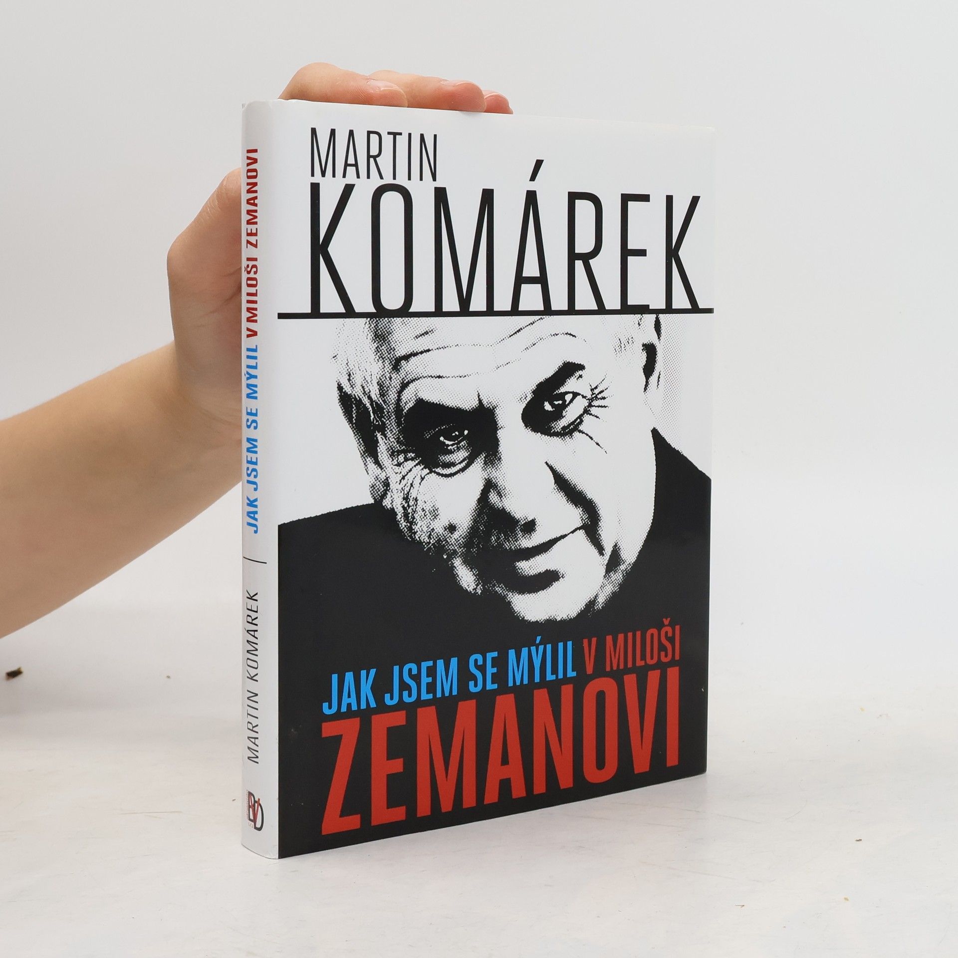 Martin Komárek Jak jsem se mýlil v Miloši Zemanovi