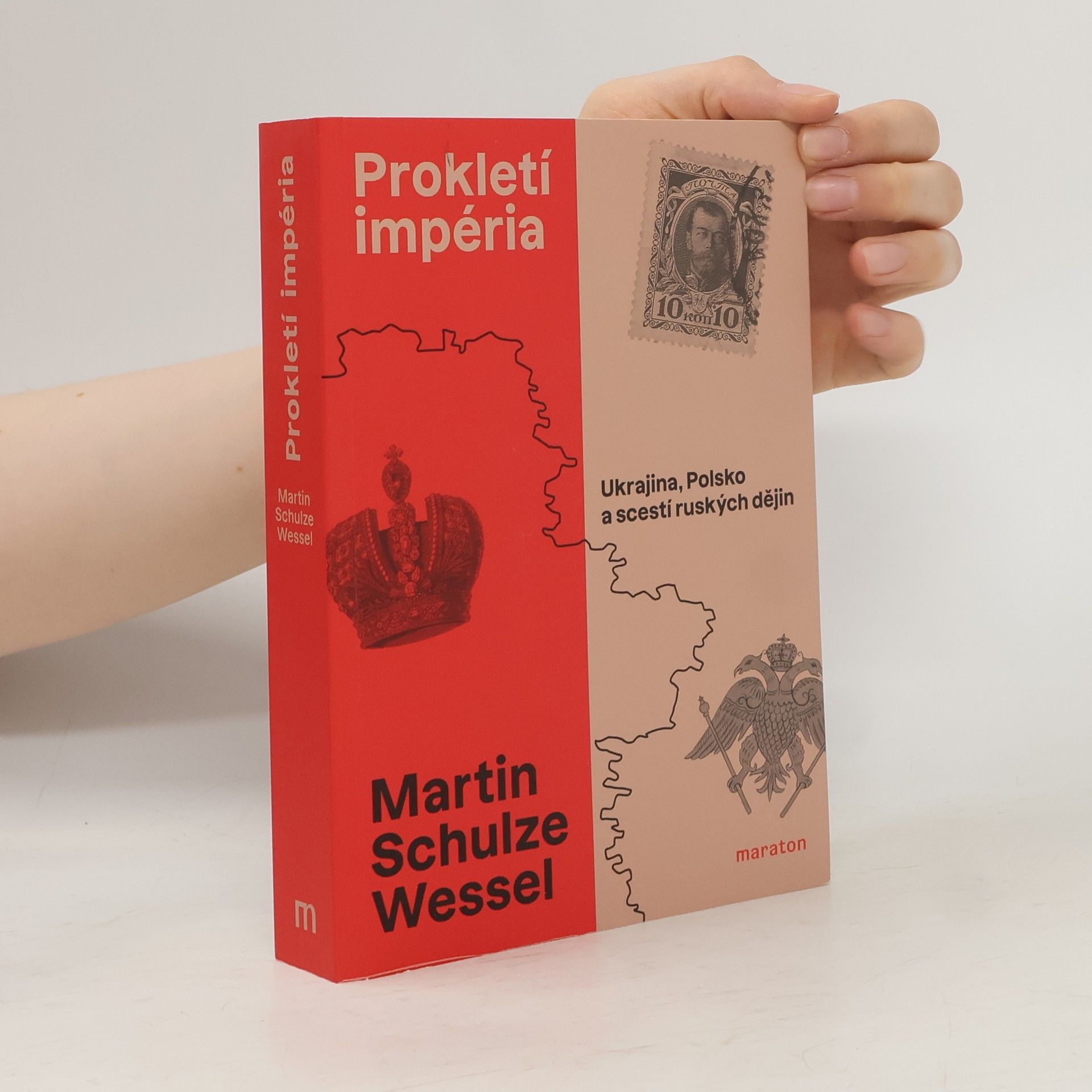 Martin Schulze Wessel Prokletí impéria: Ukrajina, Polsko a scestí ruských dějin