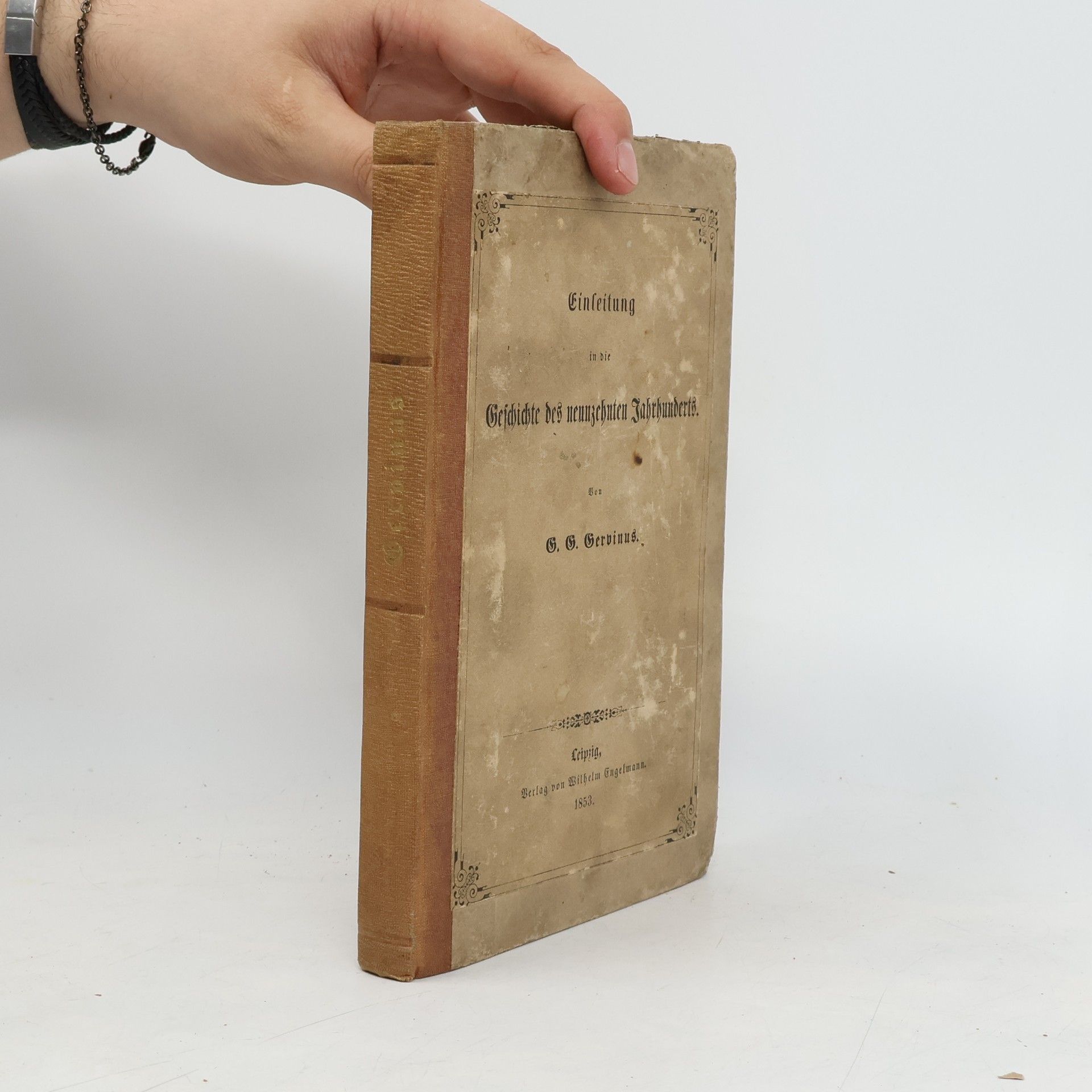 Georg Gottfried Gervinus Einleitung in die Geschichte des neunzehnten Jahrhunderts