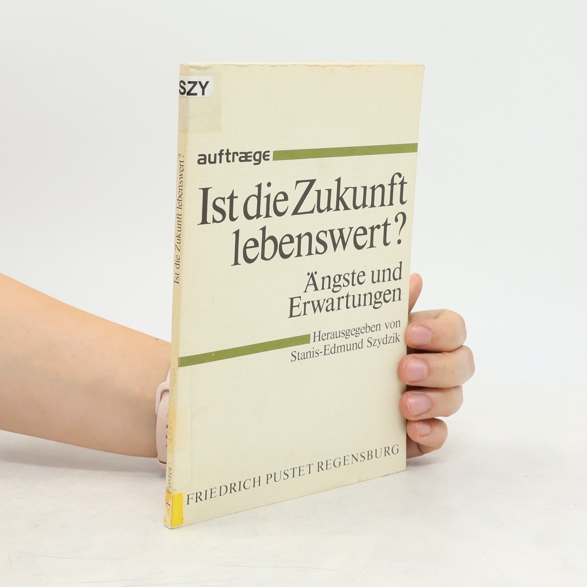 Stanis Edmund Szydzik Ist die Zukunft lebenswert?