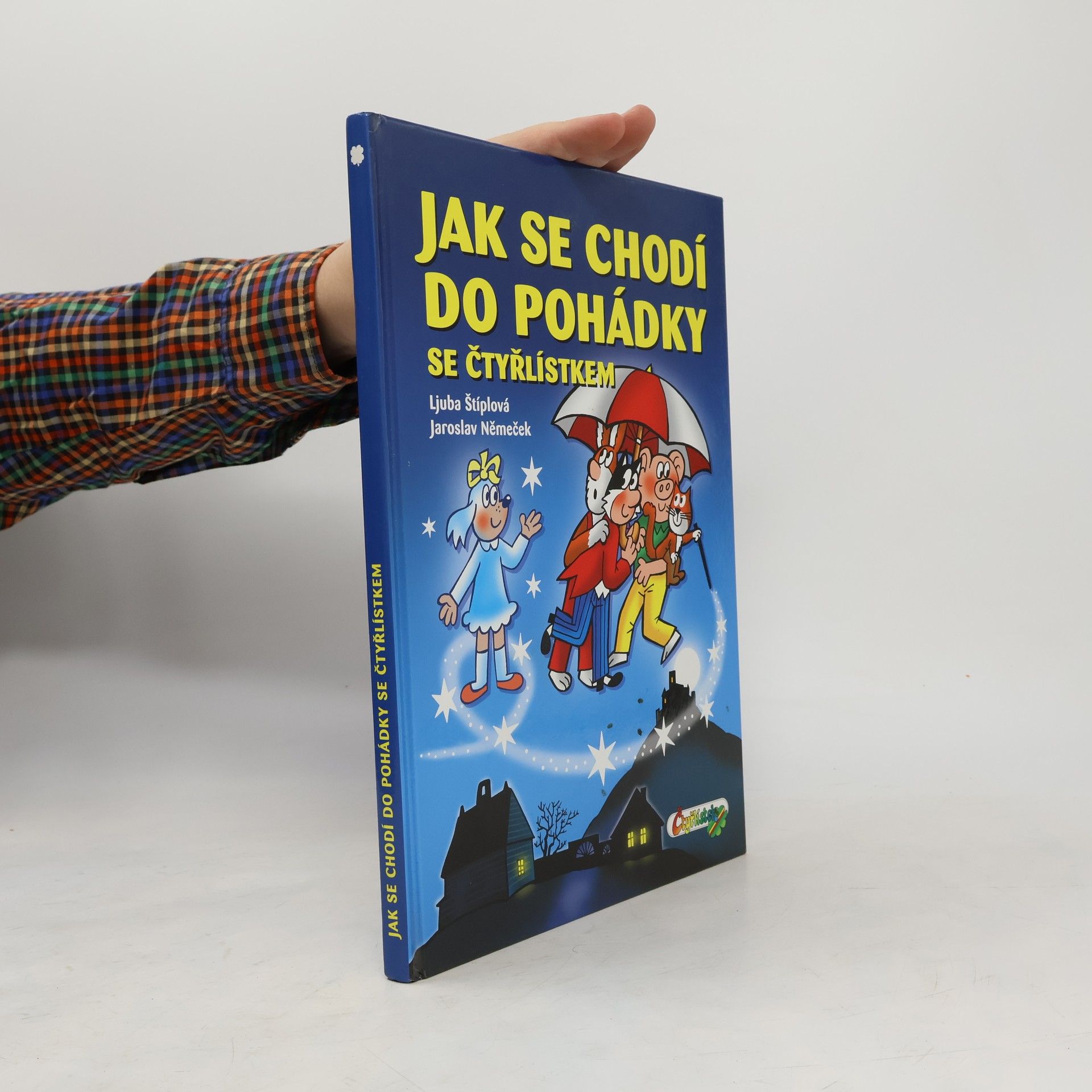 Ljuba Štíplová Jak se chodí do pohádky se Čtyřlístkem