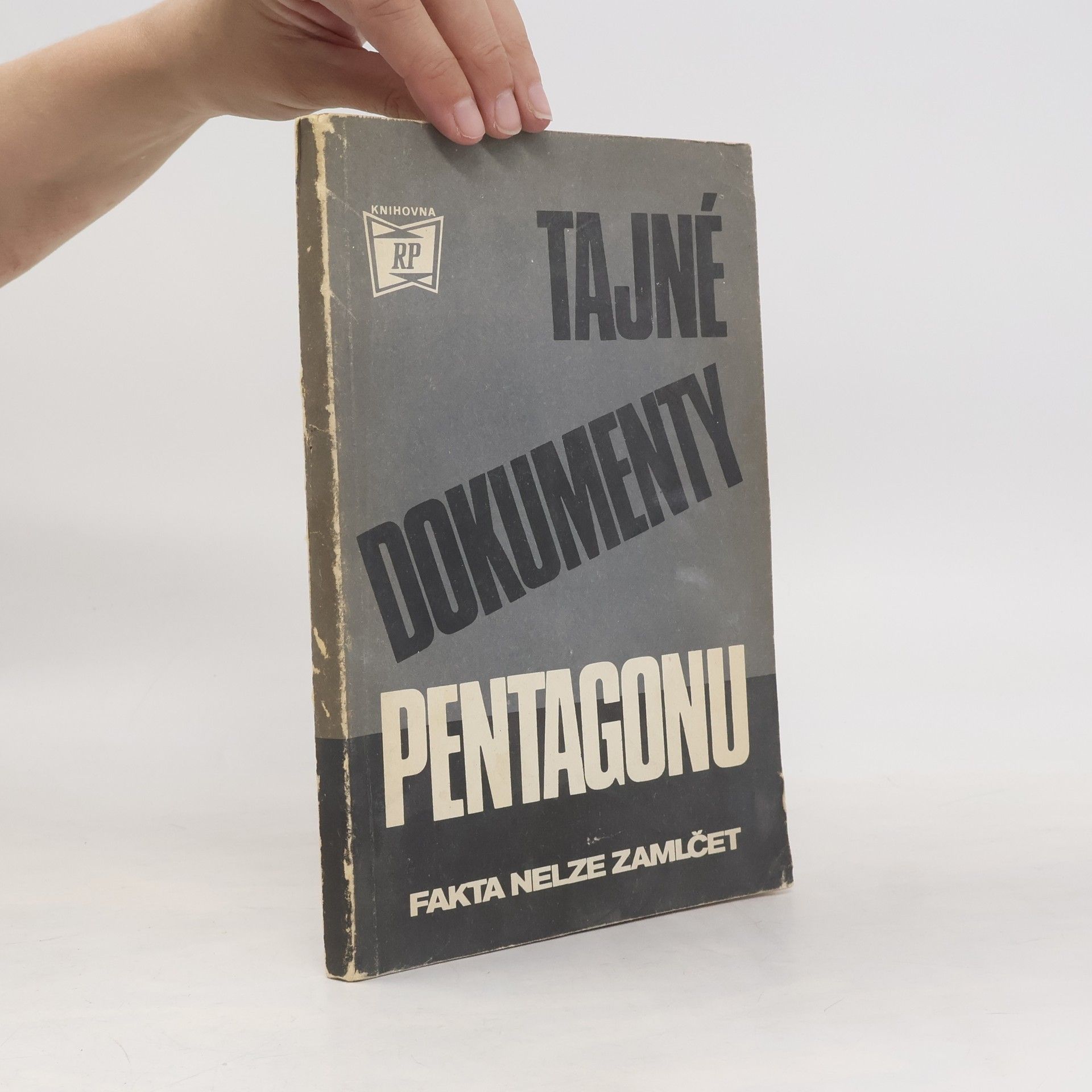 Various authors Tajné dokumenty Pentagonu. Fakta nelze zamlčet