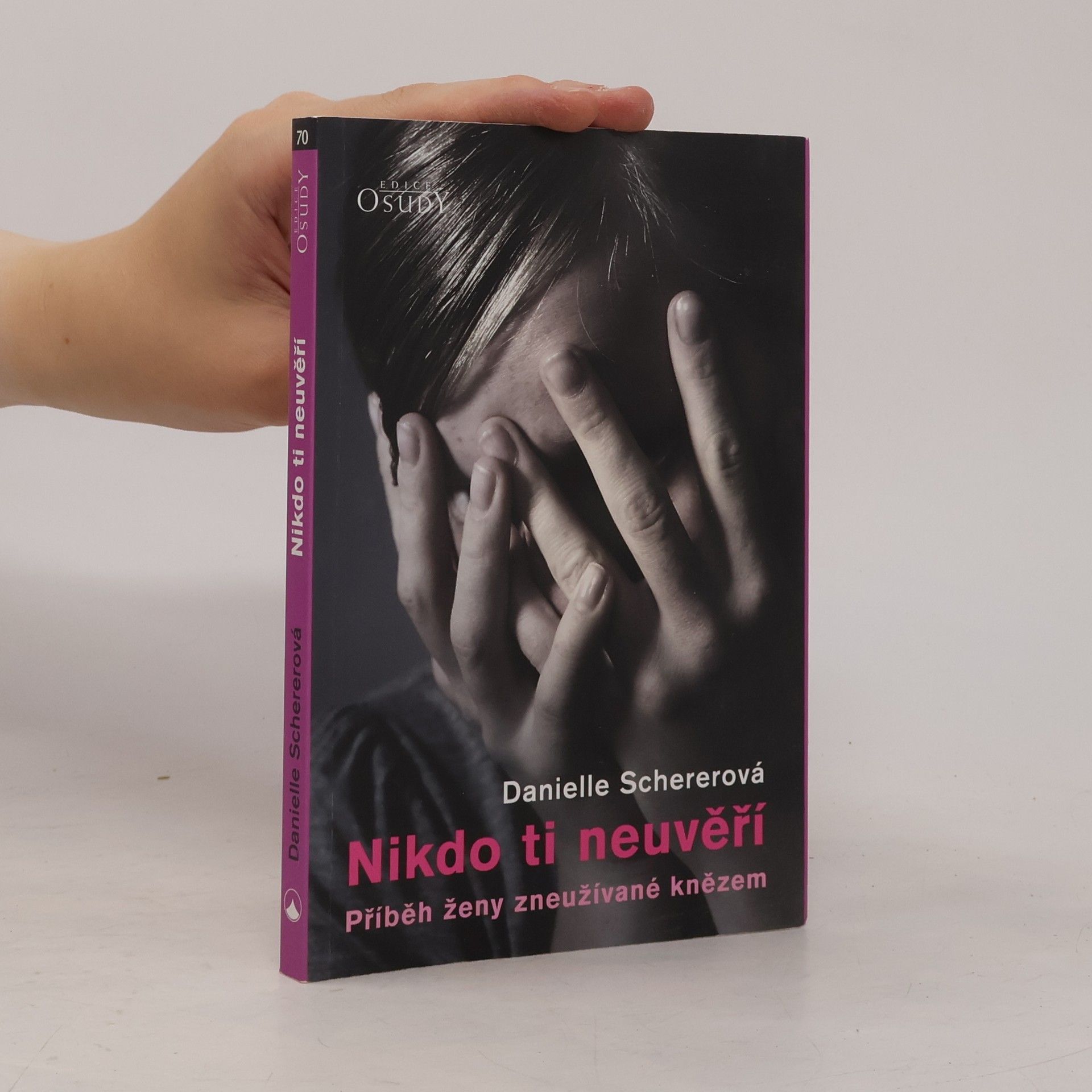 Danielle Scherer Nikdo ti neuvěří. Příběh ženy zneužívané knězem