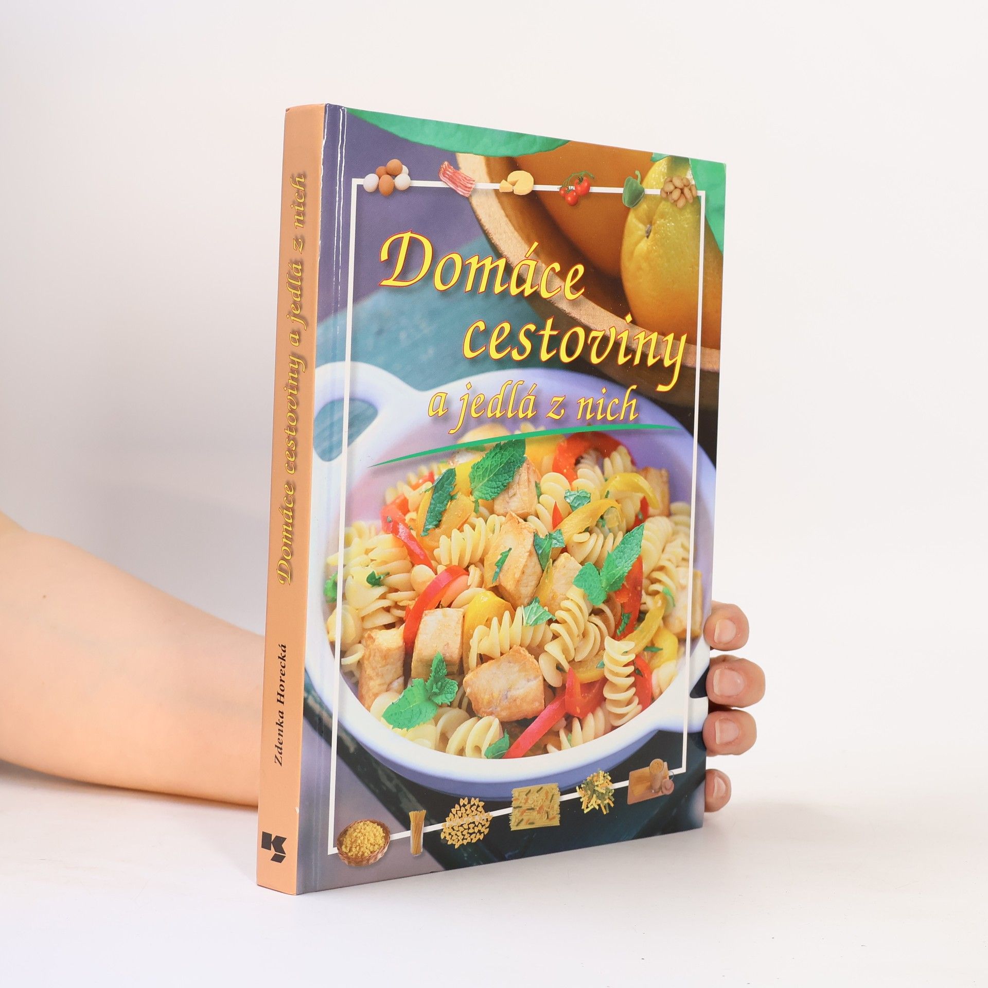 Zdenka Horecká Domáce cestoviny a jedlá z nich
