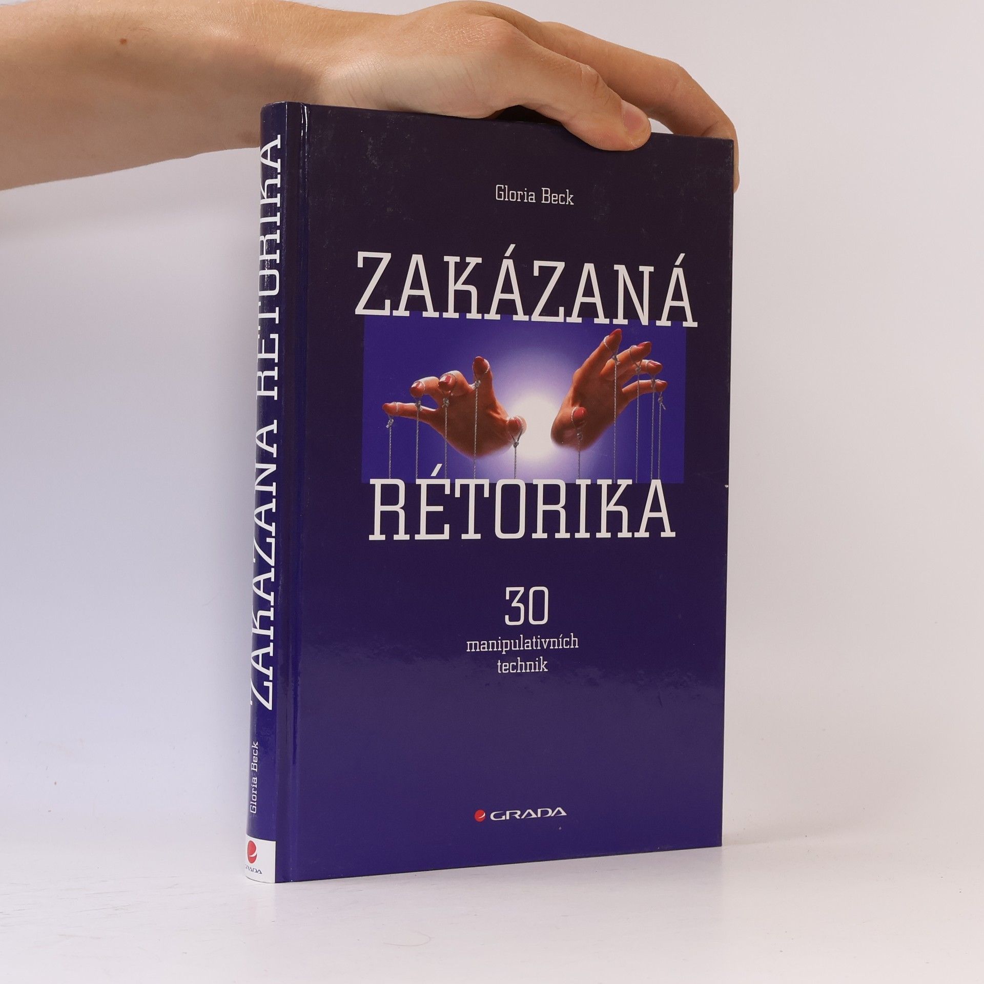 Gloria Beck Zakázaná rétorika : 30 manipulativních technik