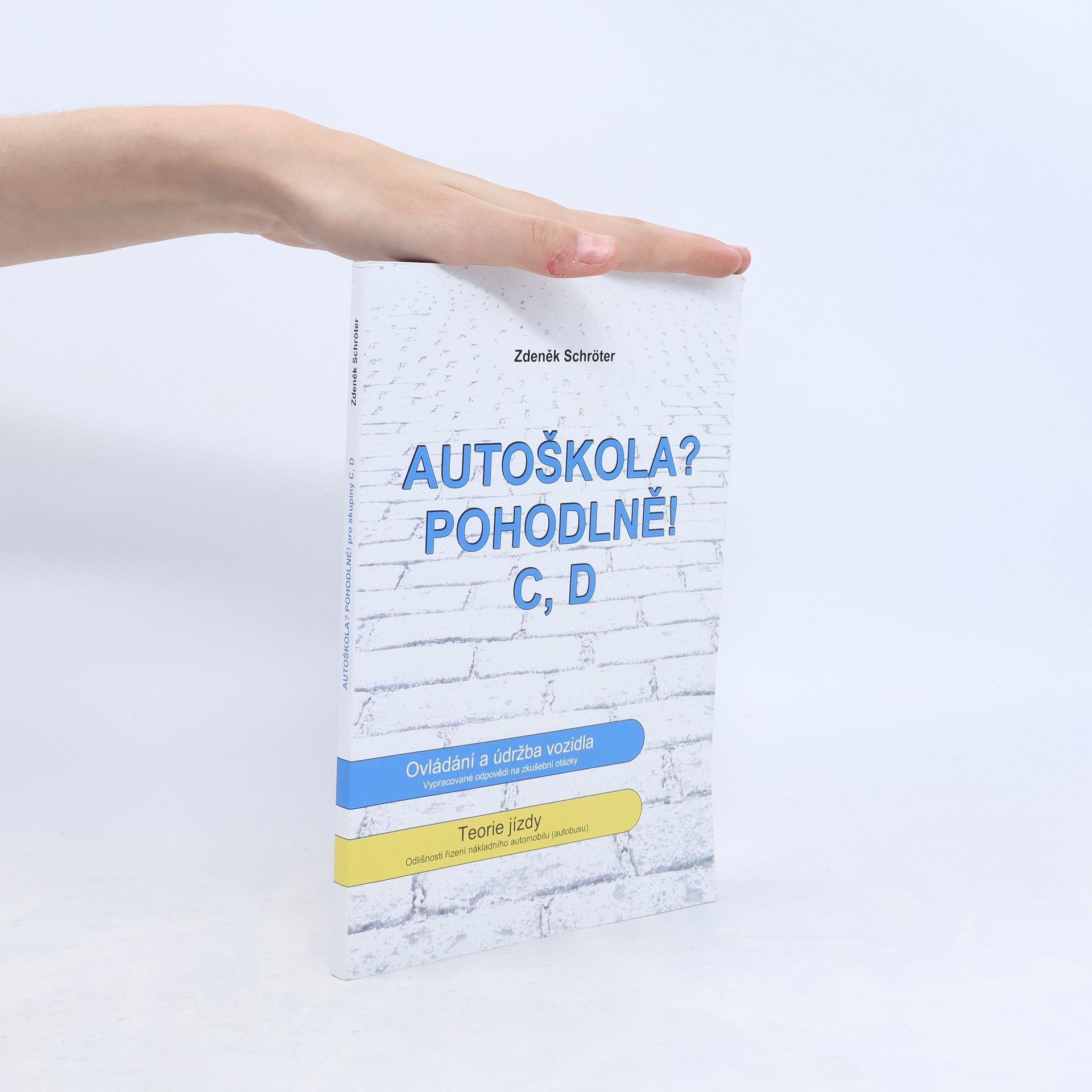 Zdeněk Schröter Autoškola? Pohodlně! : C, D