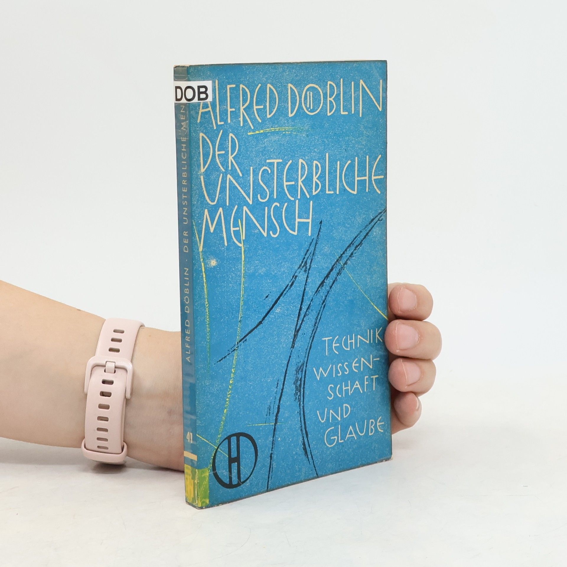 Alfred Döblin Der Unsterbliche Mensch