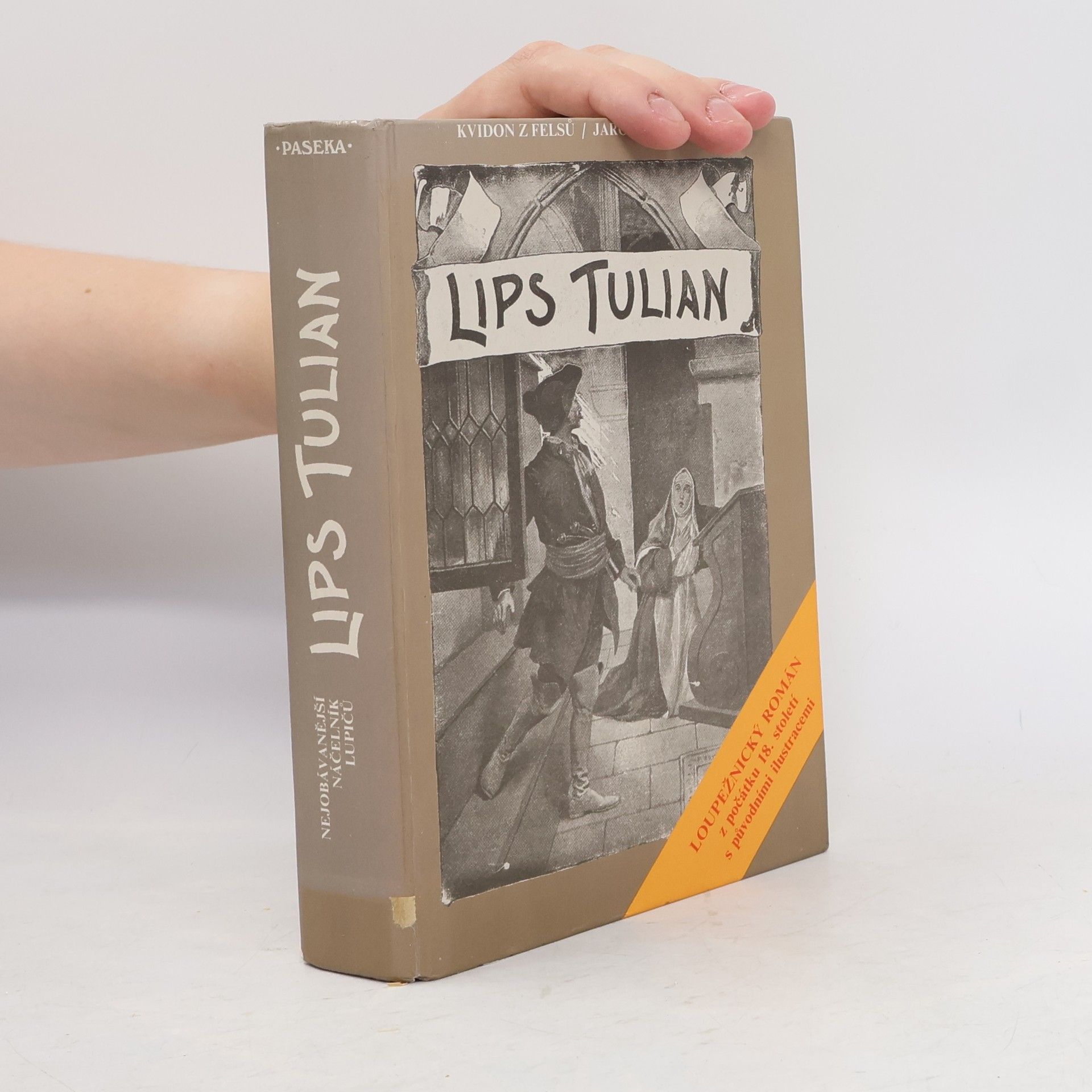 Jaroslav Weigel Lips Tulian. Nejobávanější náčelník lupičů