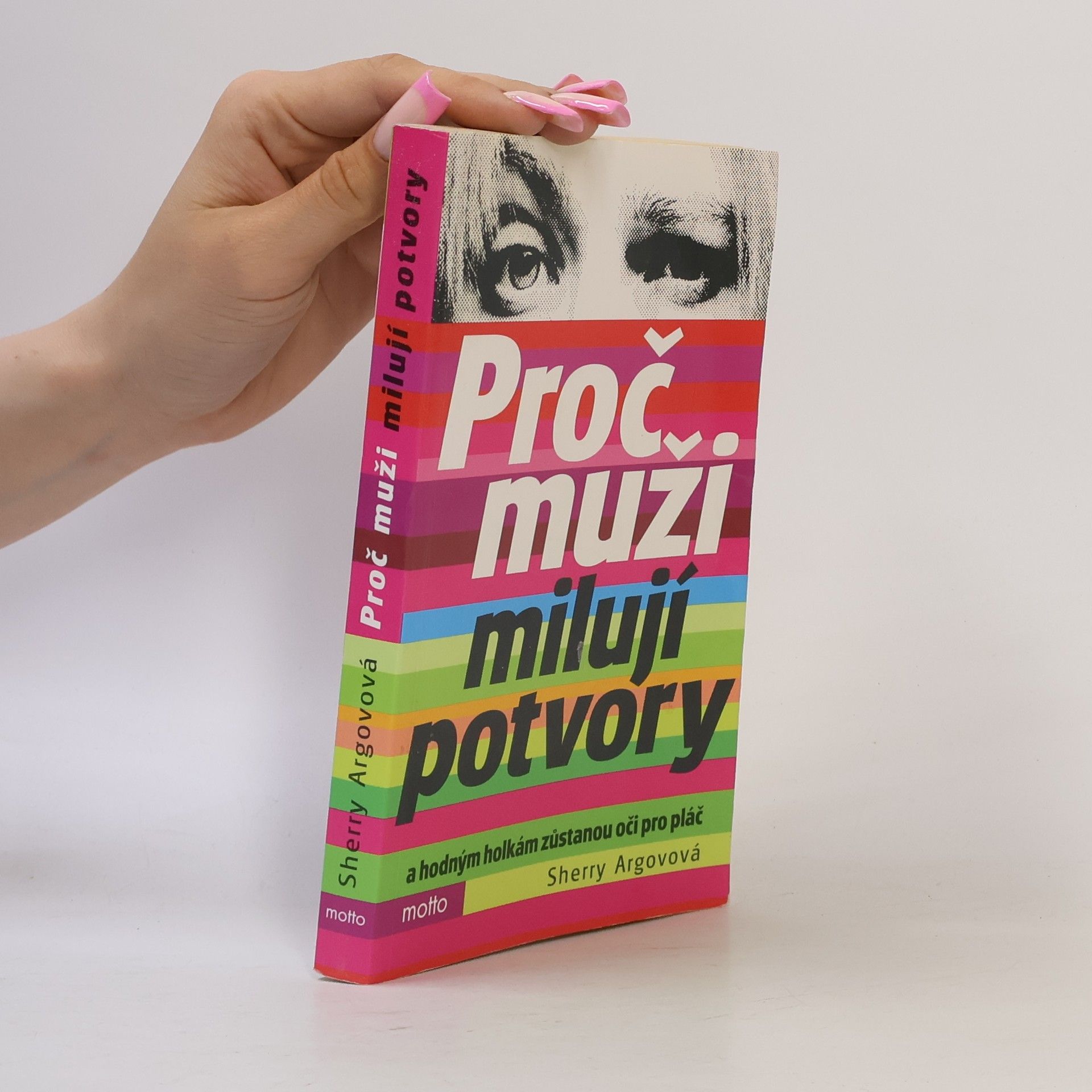 Sherry Argov Proč muži milují potvory a hodným holkám zůstanou oči pro pláč