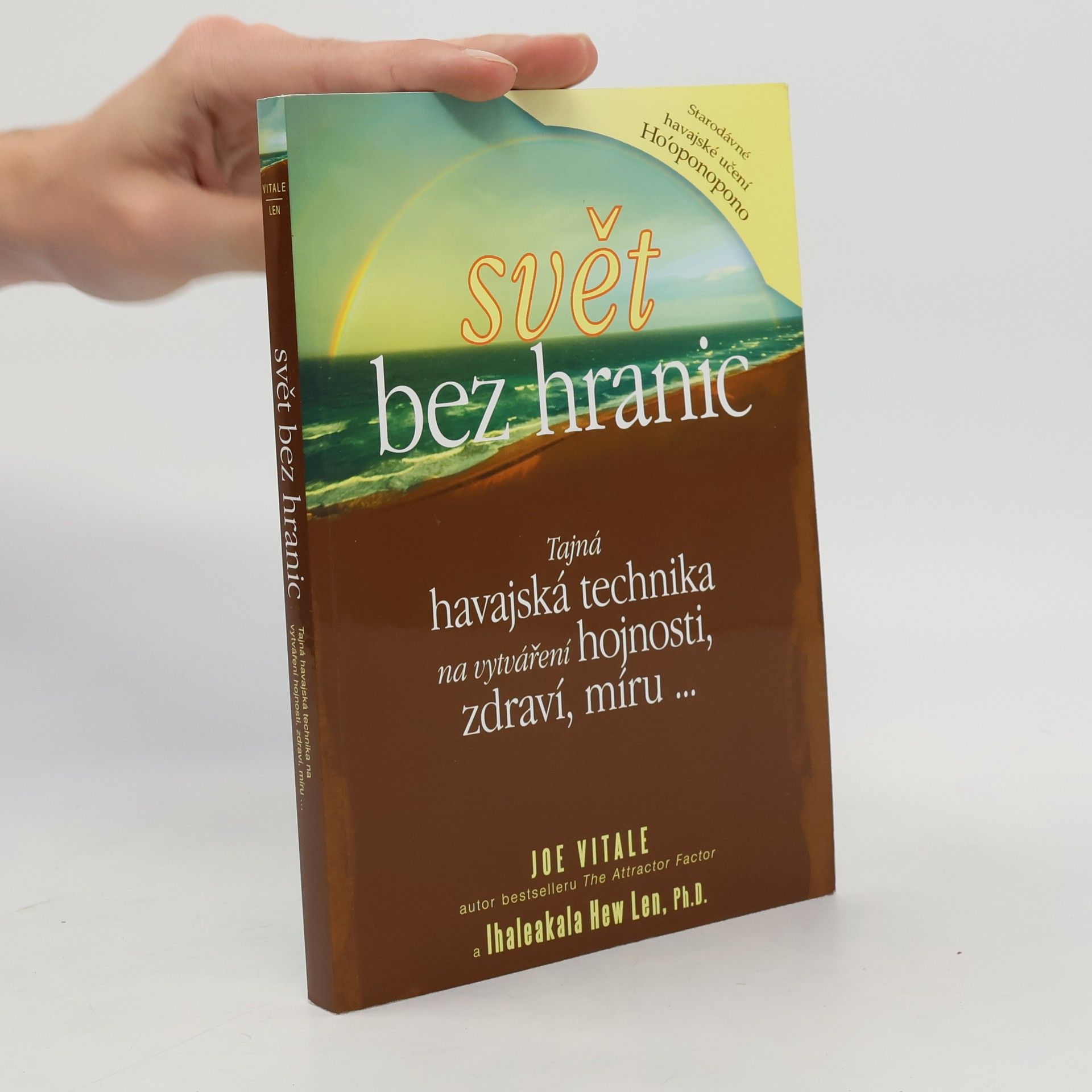 Joe Vitale Svět bez hranic: Tajná havajská technika na vytváření hojnosti, zdraví, míru...