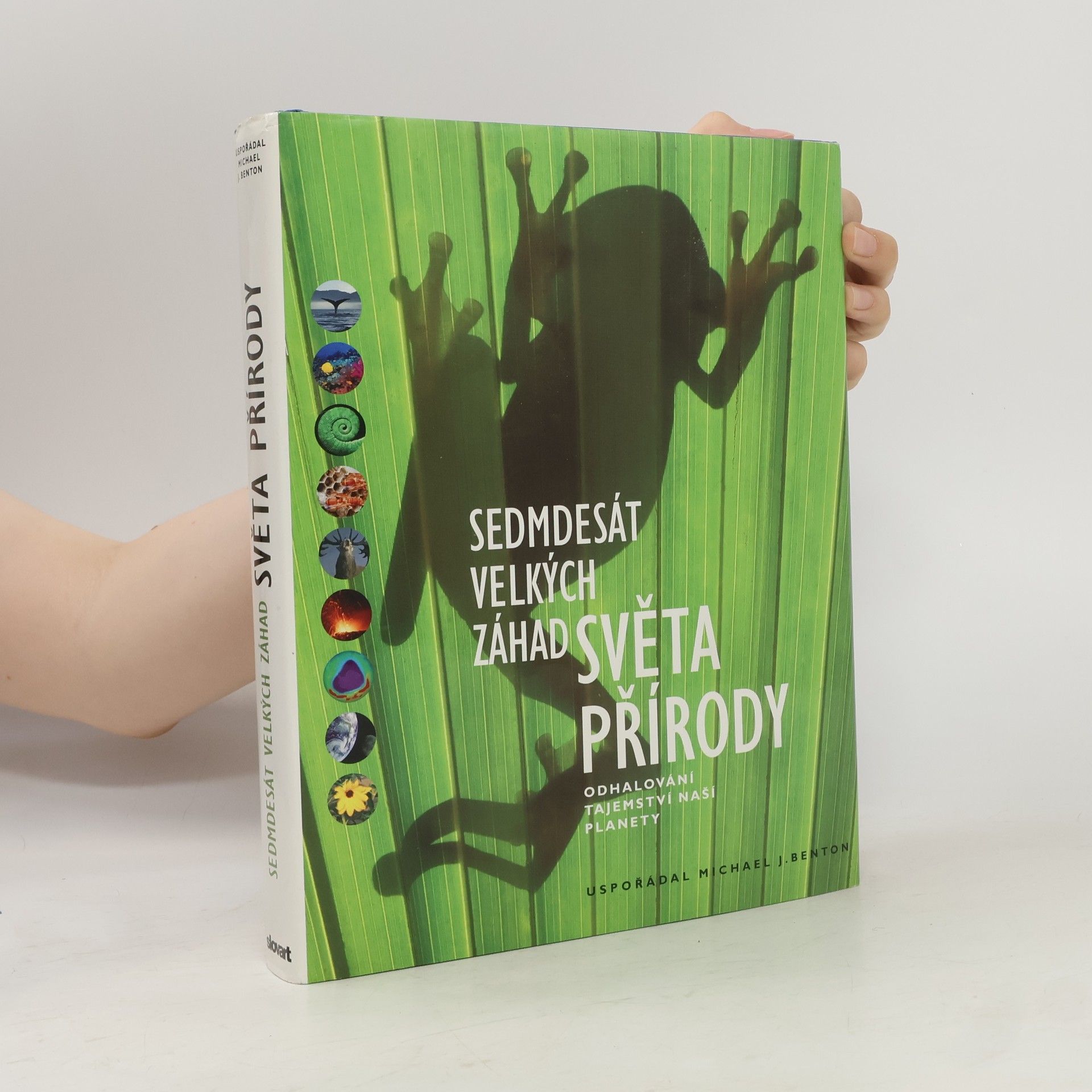 Michael Benton Sedmdesát velkých záhad světa přírody: Odhalování tajemství naší planety