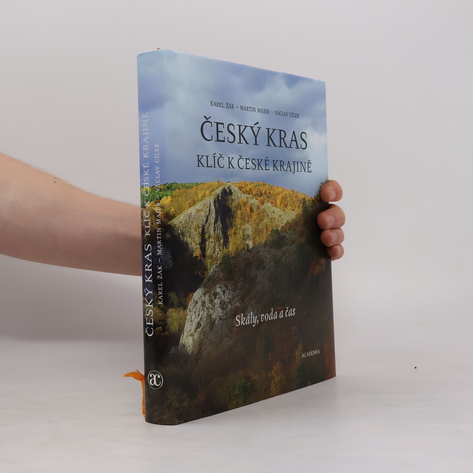 Karel Žák Český kras. Klíč k české krajině. Skály, voda a čas