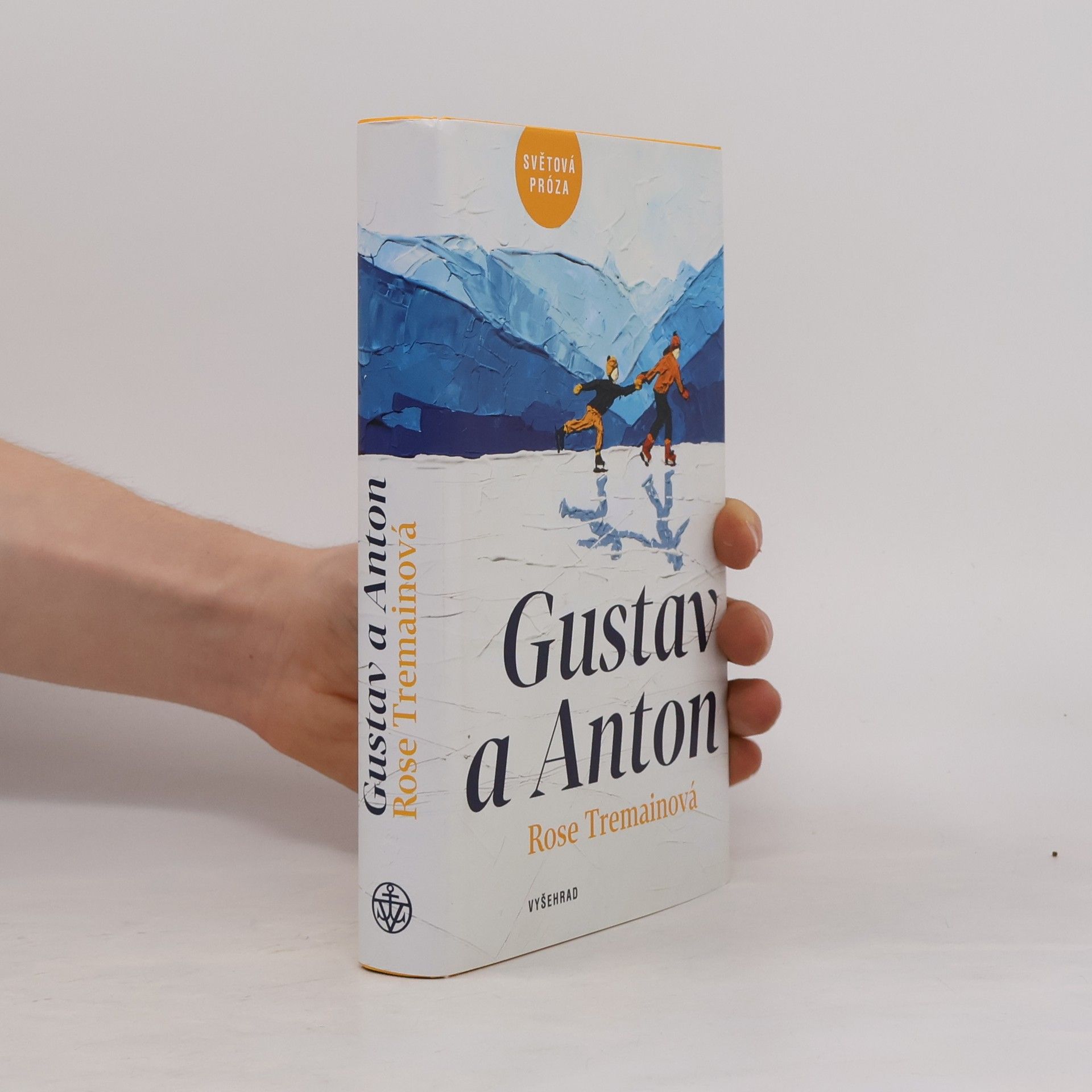 Rose Tremain Gustav a Anton