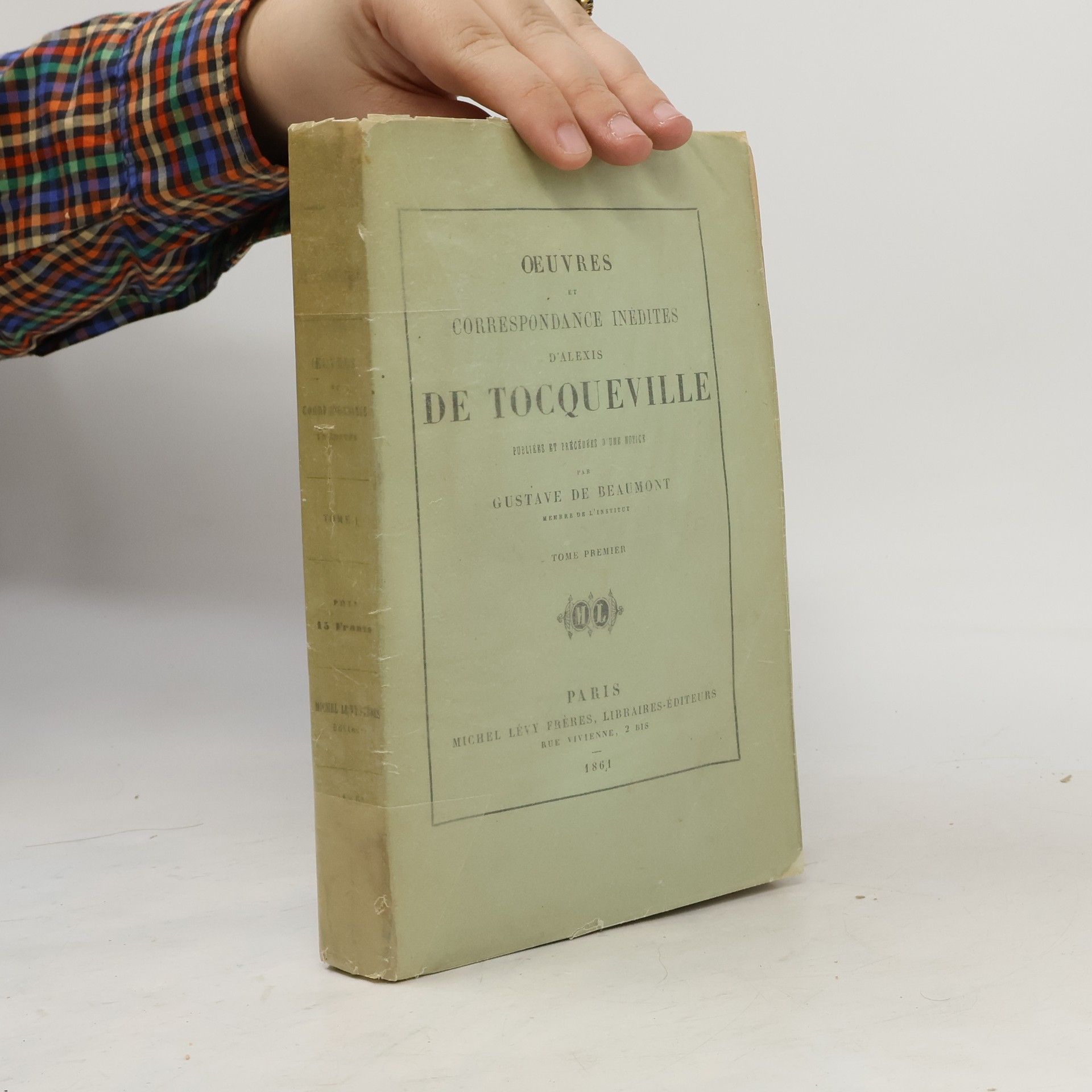 Oeuvres et correspondance inédites d'Alexis de Tocqueville. Tome premier