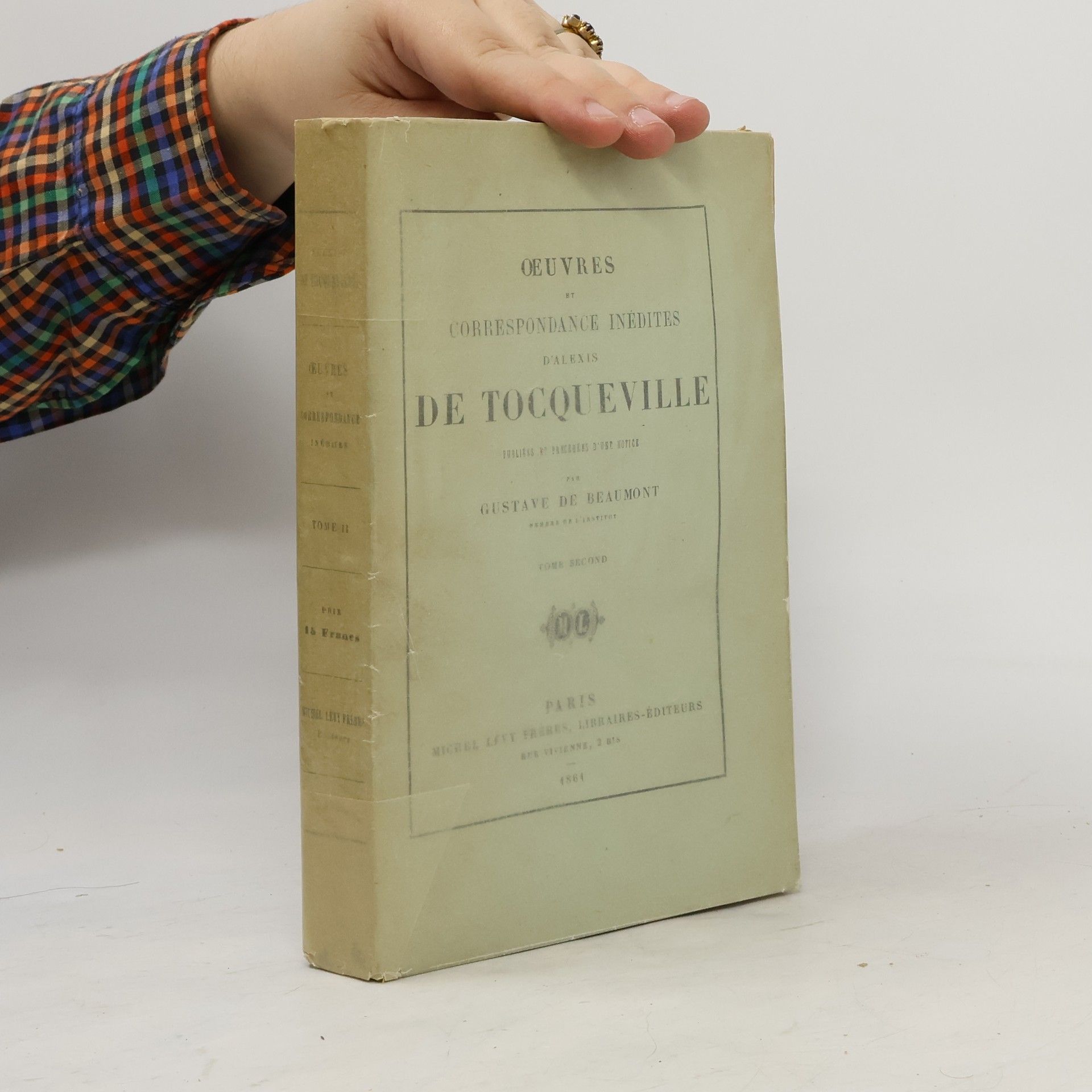 Œuvres et correspondance inédites d'Alexis de Tocqueville. Tome Second