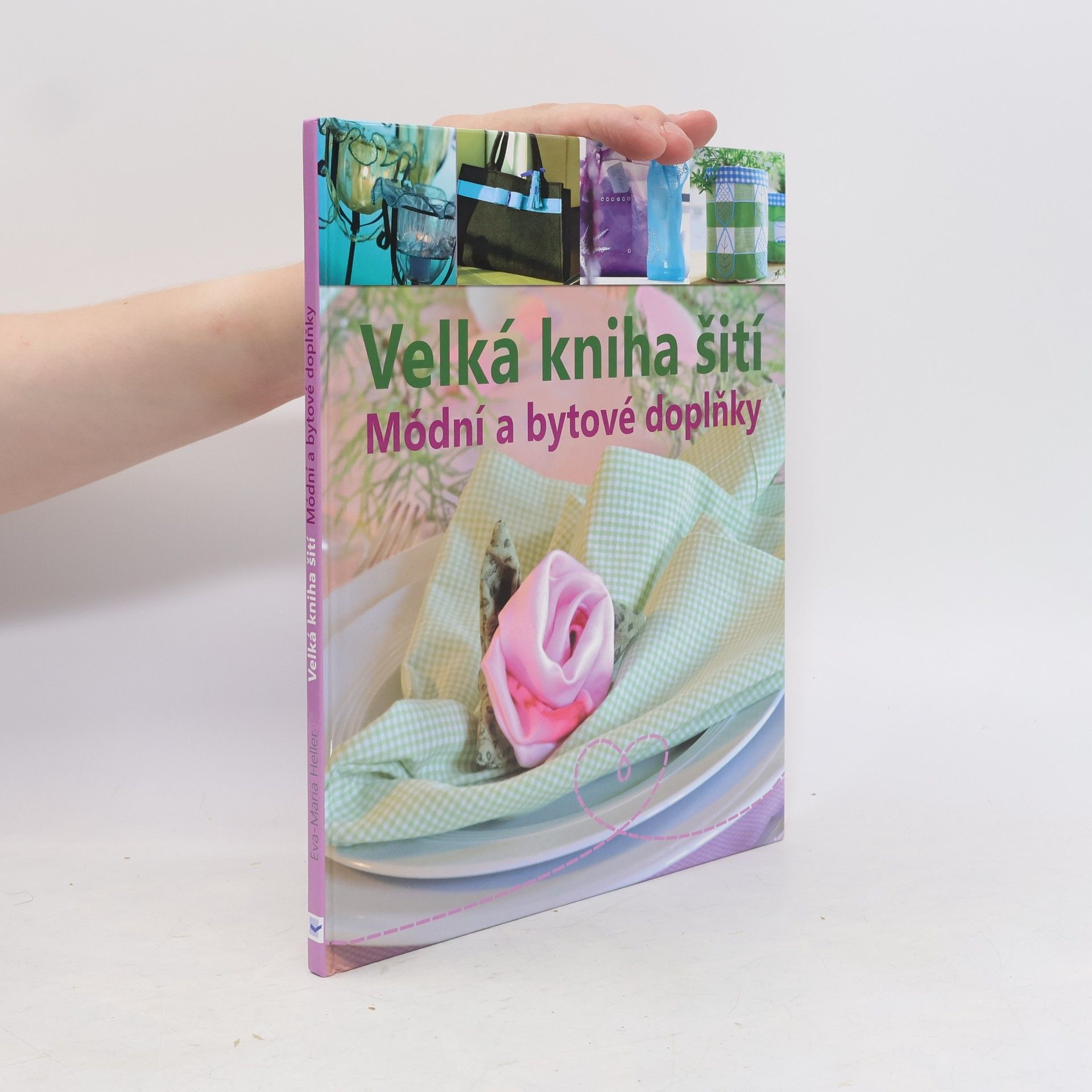 Eva Maria Heller Velká kniha šití : módní a bytové doplňky