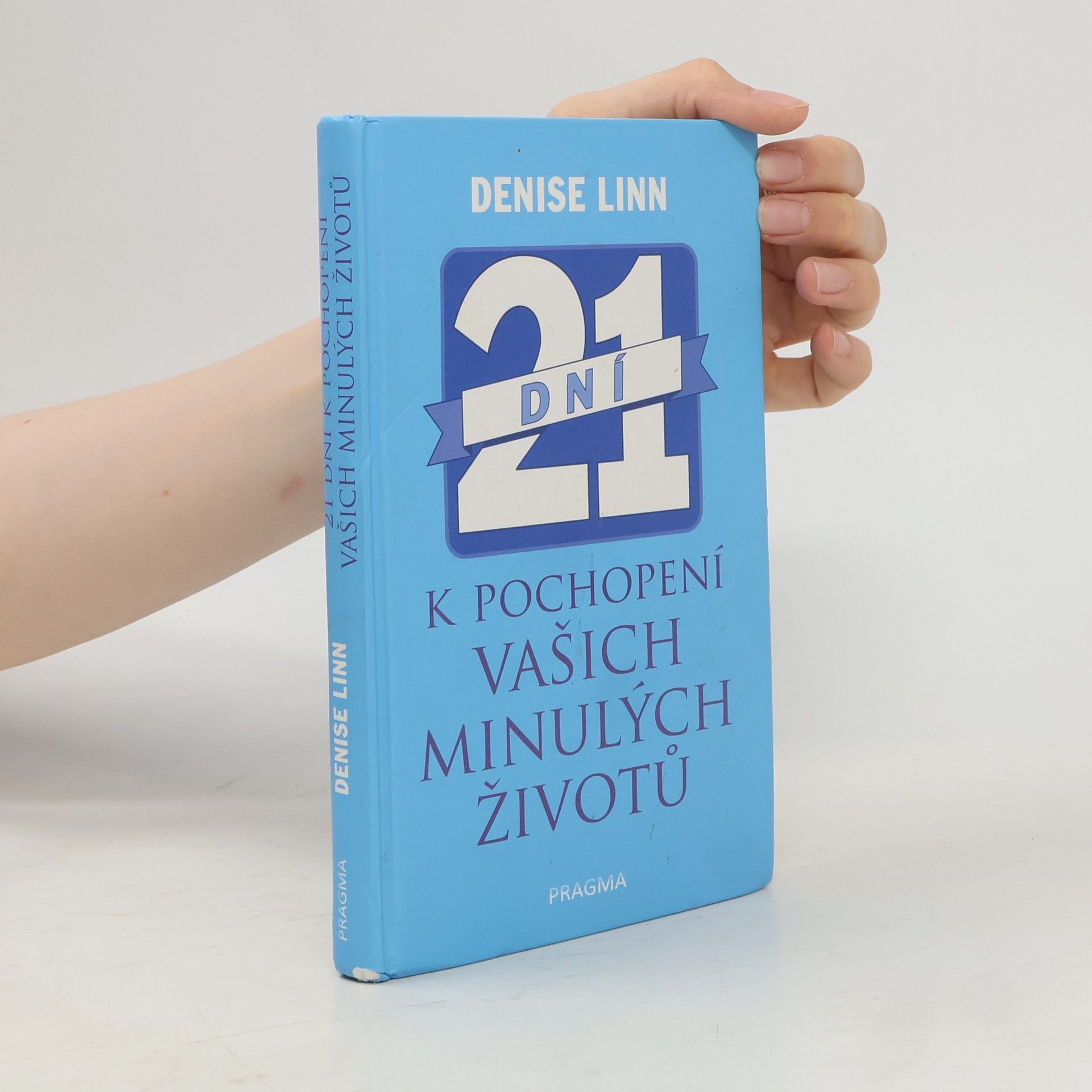 Denise Linn 21 dní k pochopení vašich minulých životů