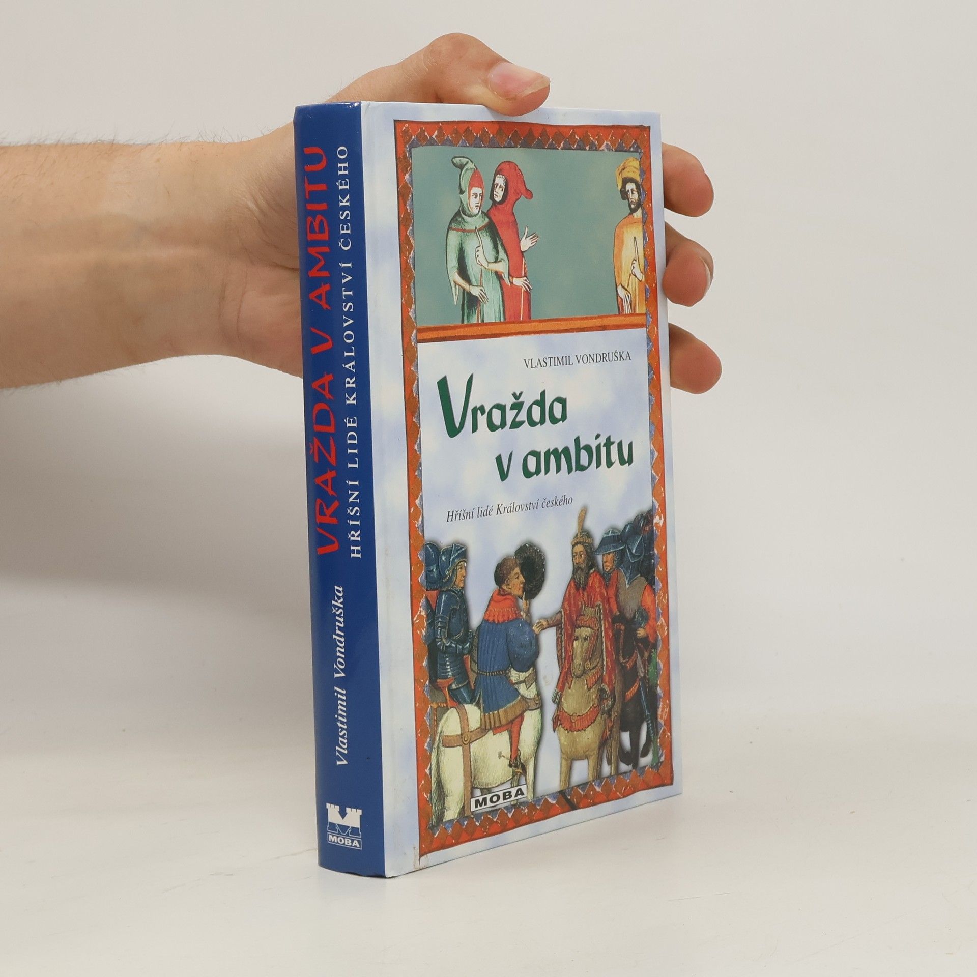 Vlastimil Vondruška Vražda v ambitu. Hříšní lidé Království českého