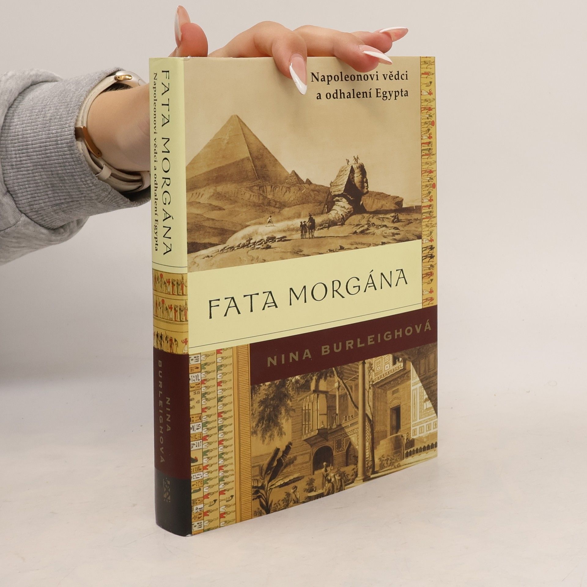 Nina Burleigh Fata morgána: Napoleonovi vědci a odhalení Egypta