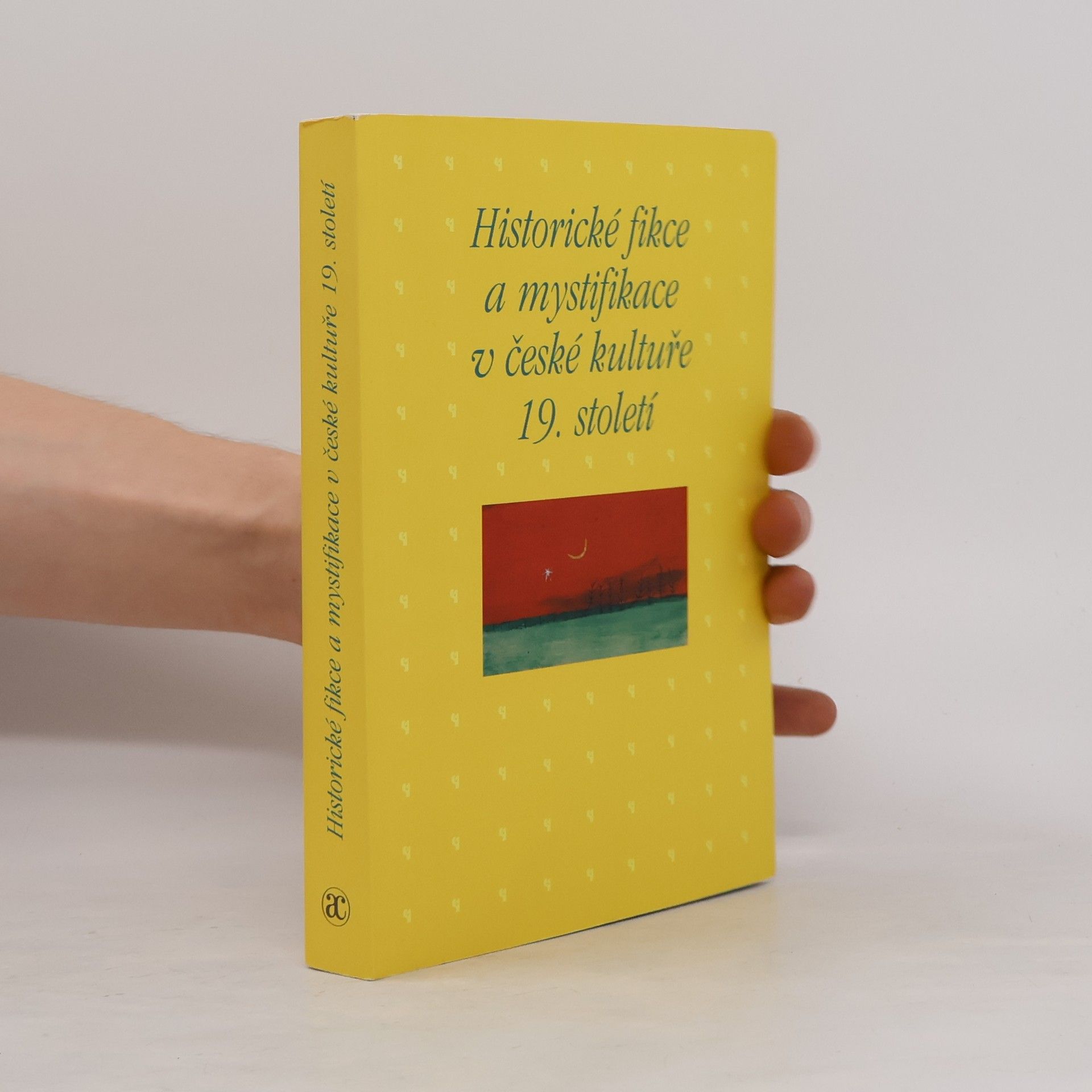 Martin Hrdina Historické fikce a mystifikace v české kultuře 19. století