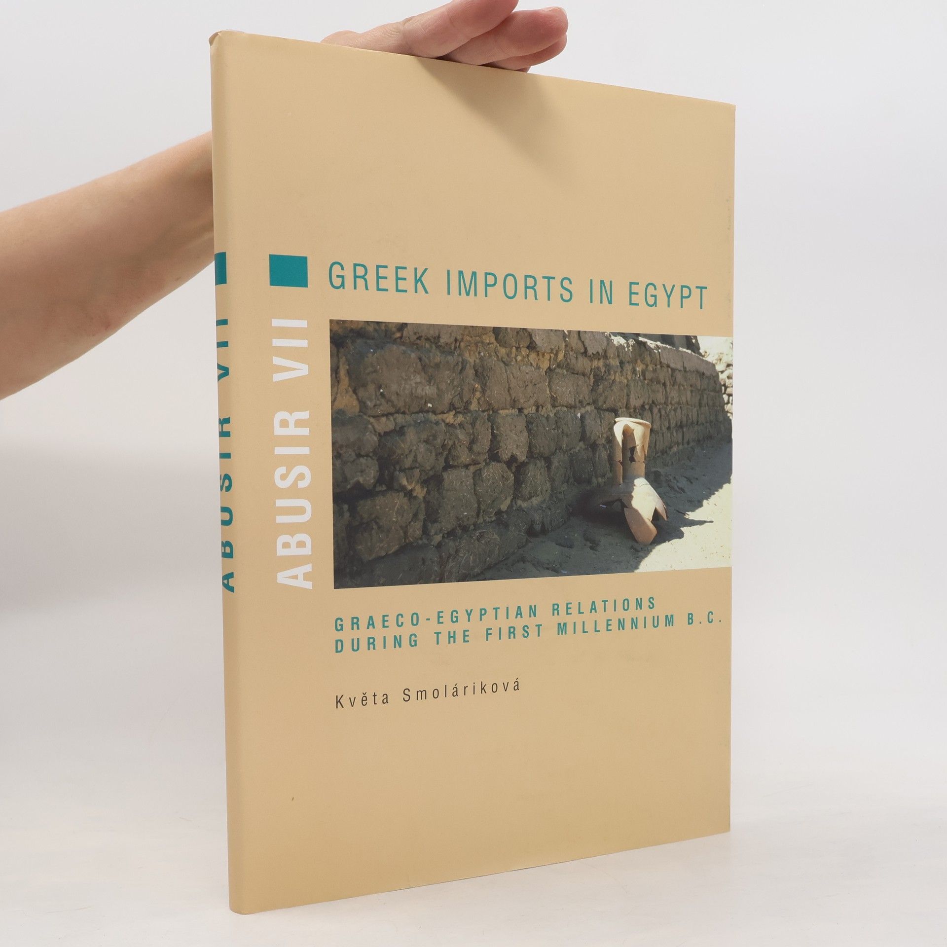 Květa Smoláriková Greek imports in Egypt: Graeco-Egyptian relations during the First Millennium B. C.