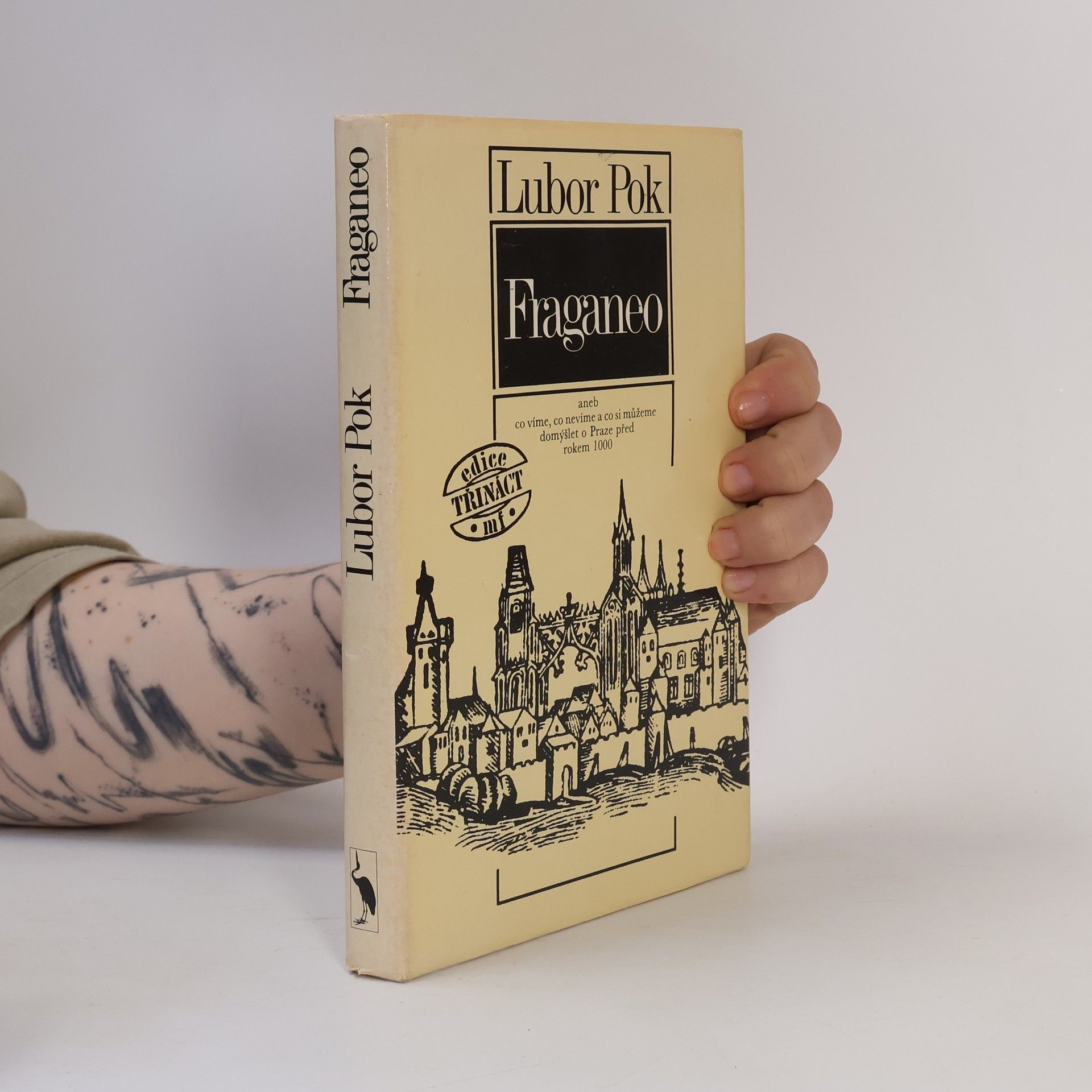 Lubor Pok Fraganeo aneb co víme, co nevíme a co si můžeme jen domýšlet o Praze před rokem 1000