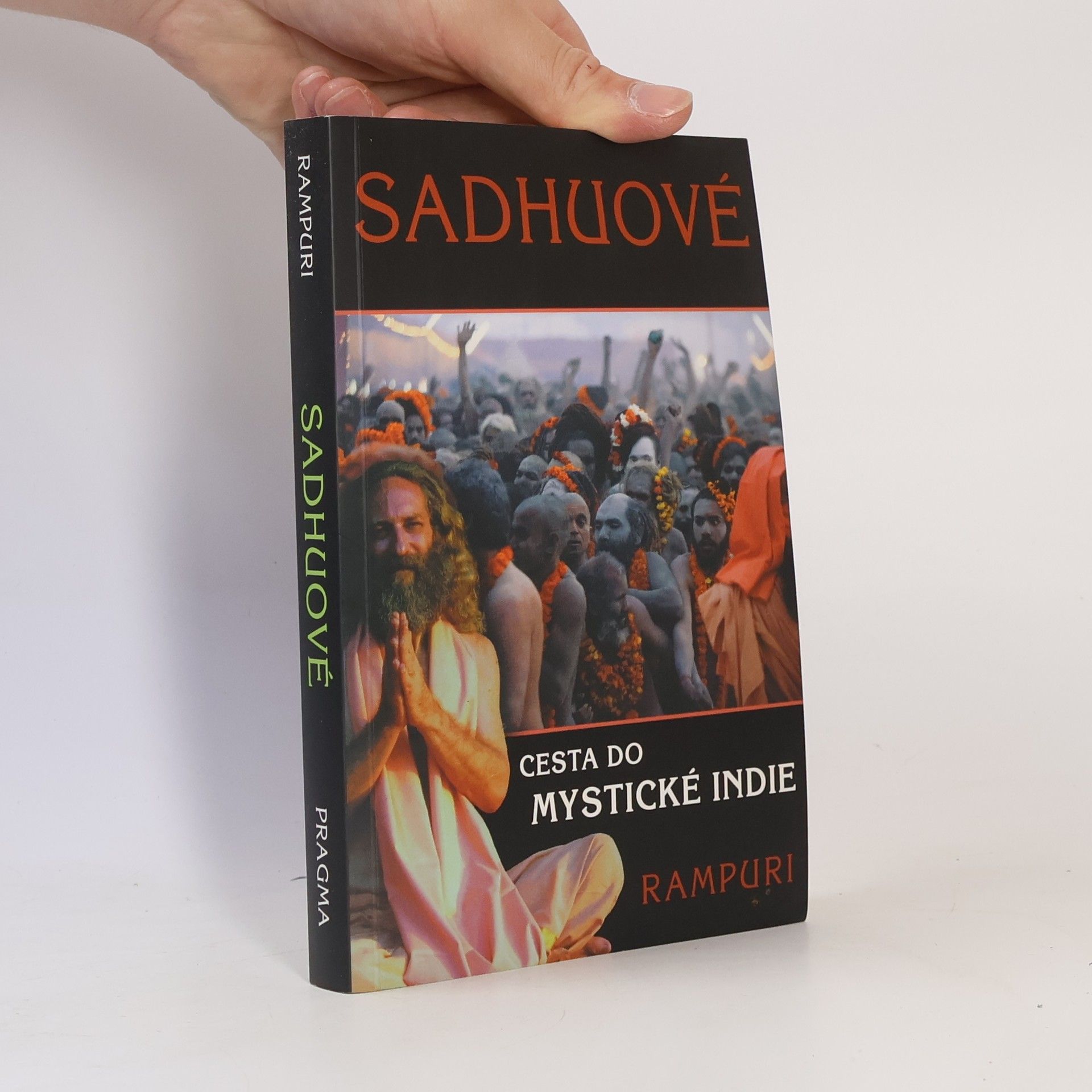 Rampuri Sadhuové : cesta do mystické Indie