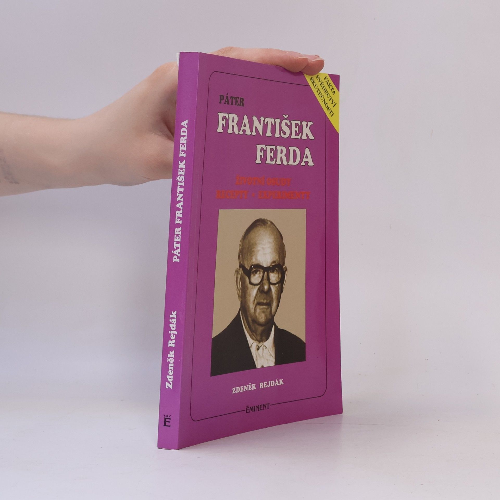 Zdeněk Rejdák Páter František Ferda. Životní osudy. Recepty. Experimenty