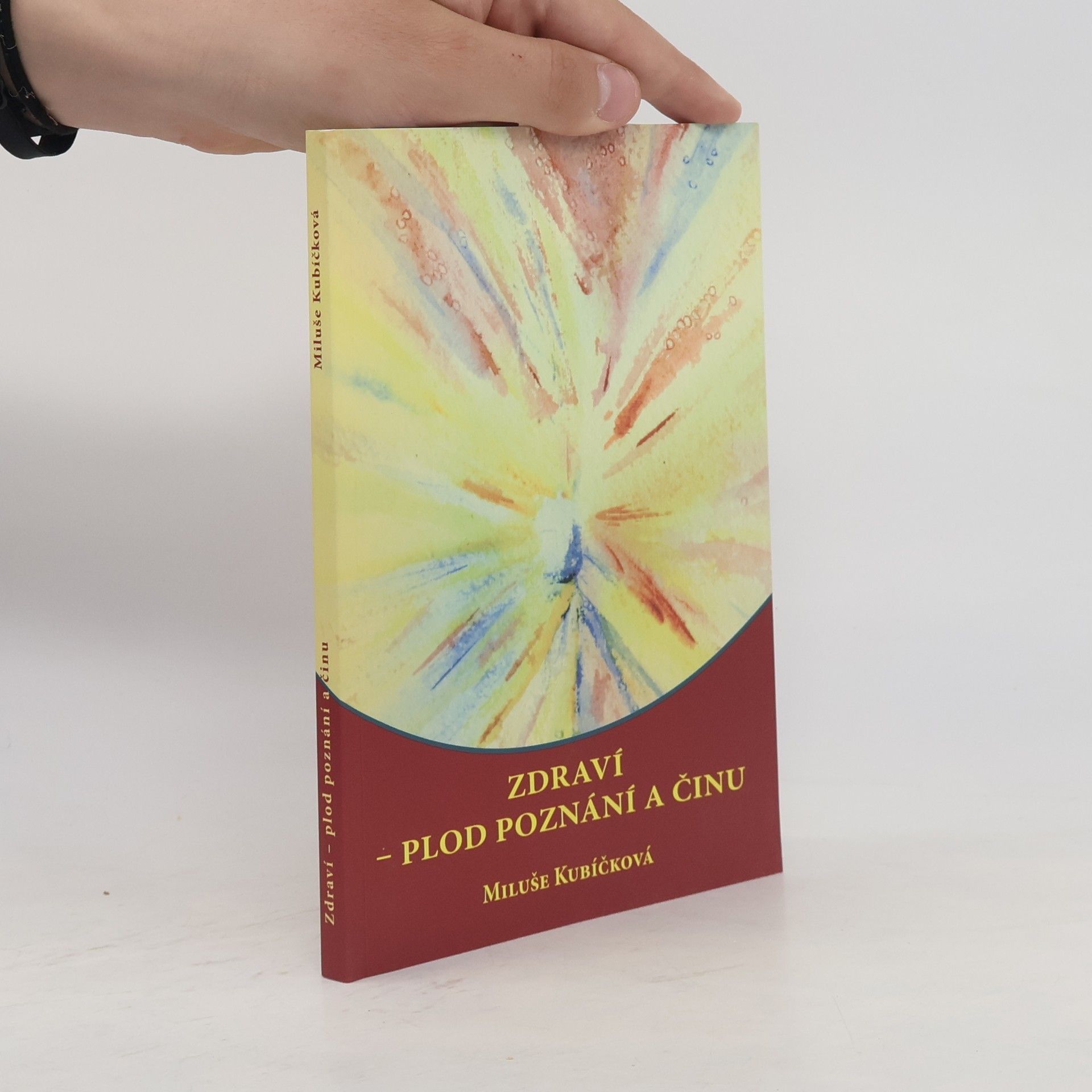 Miluše Kubíčková Zdraví - plod poznání a činu