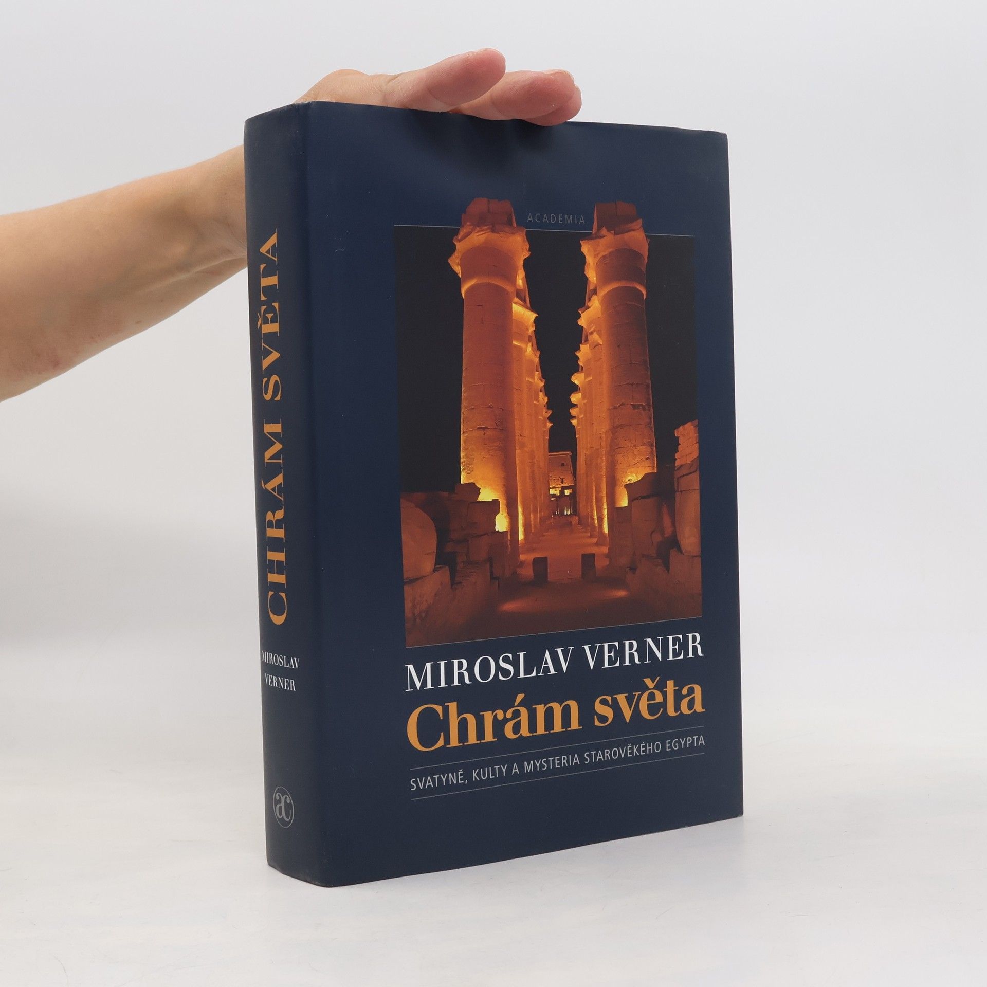 Miroslav Verner Chrám světa: Svatyně, kulty a mysteria starověkého Egypta