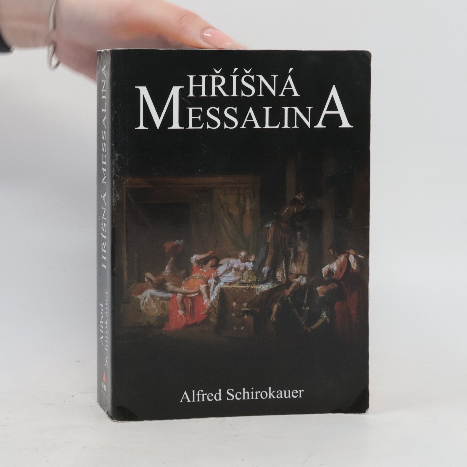 Alfred Schirokauer Hříšná Messalina: Román ze života hříšné římské císařovny