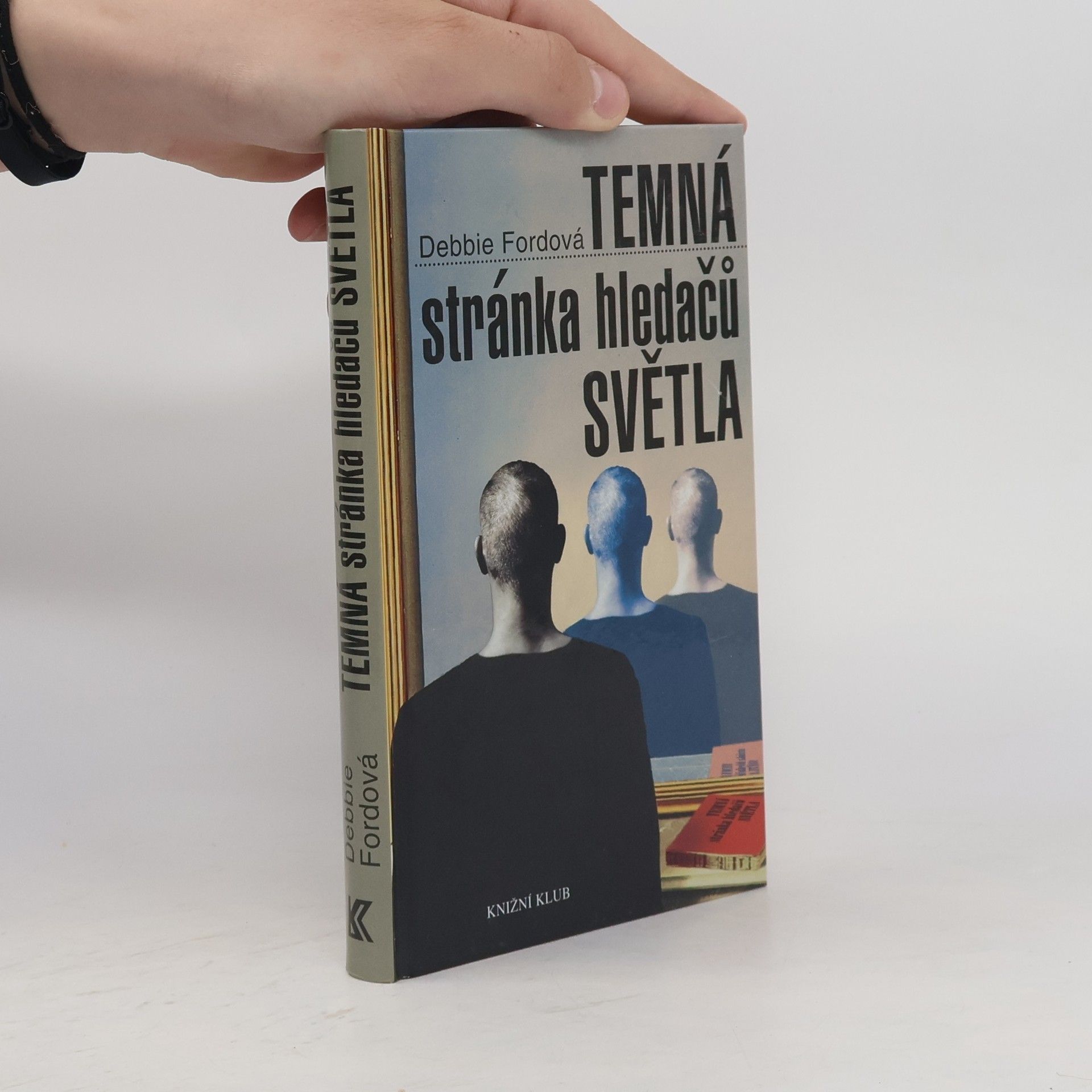 Debbie Ford Temná stránka hledačů světla