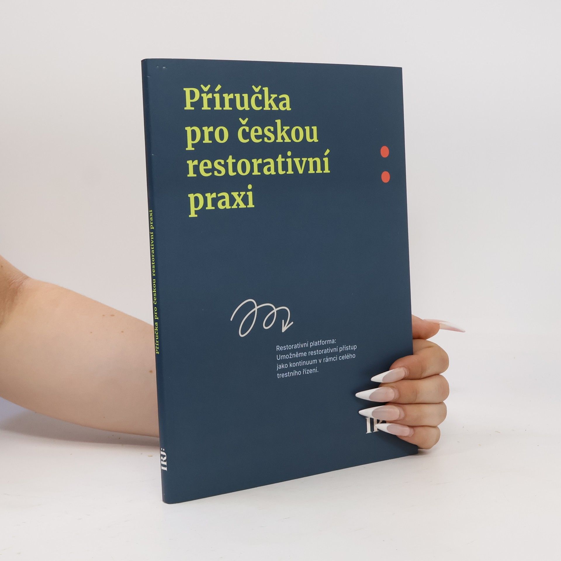 Lea Vaňkátová Příručka pro českou restorativní praxi