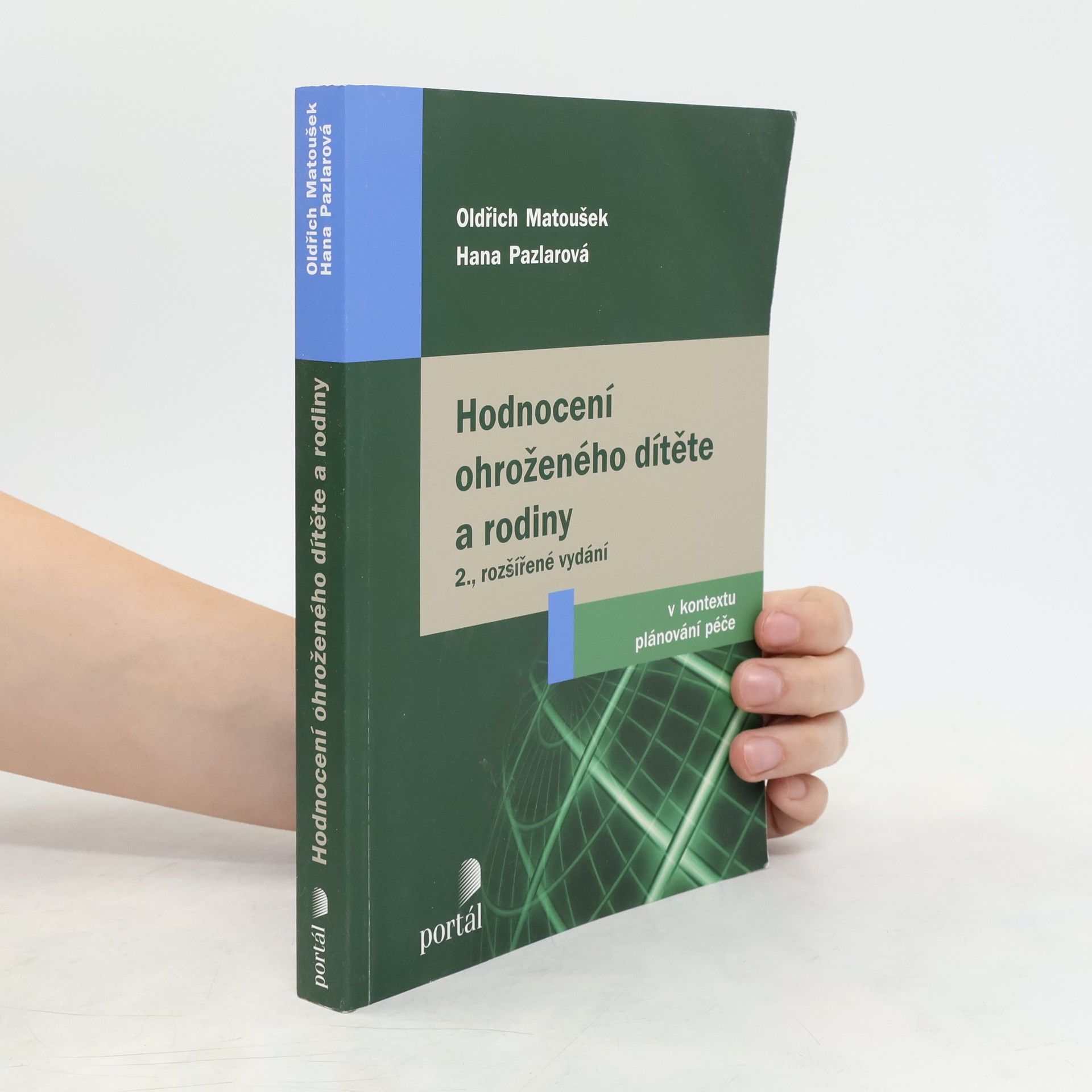 Hana Pazlarová Hodnocení ohroženého dítěte a rodiny : v kontextu plánování péče