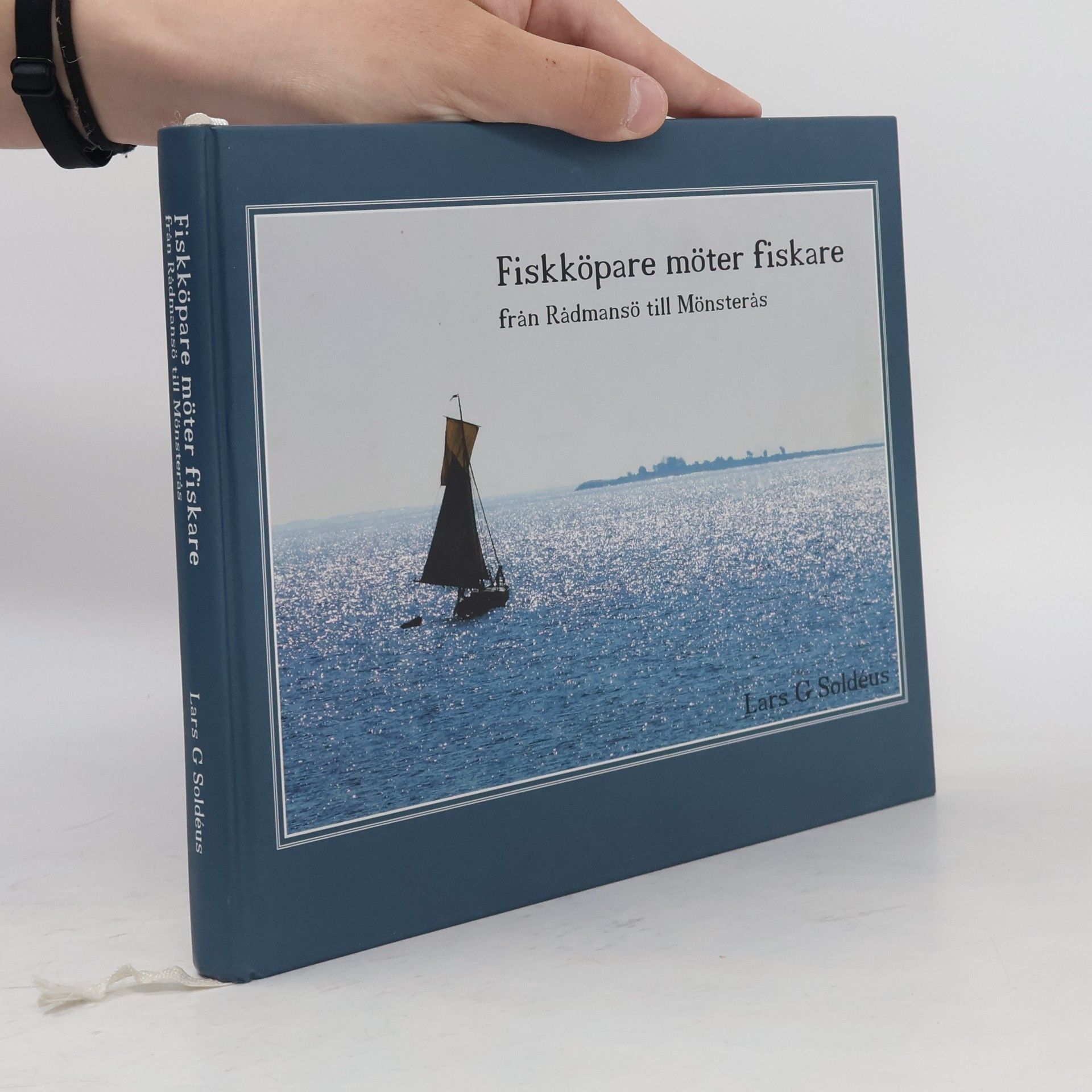 Lars G. Soldéus Fiskköpare möter fiskare: från Rådmansö till Mönsterås