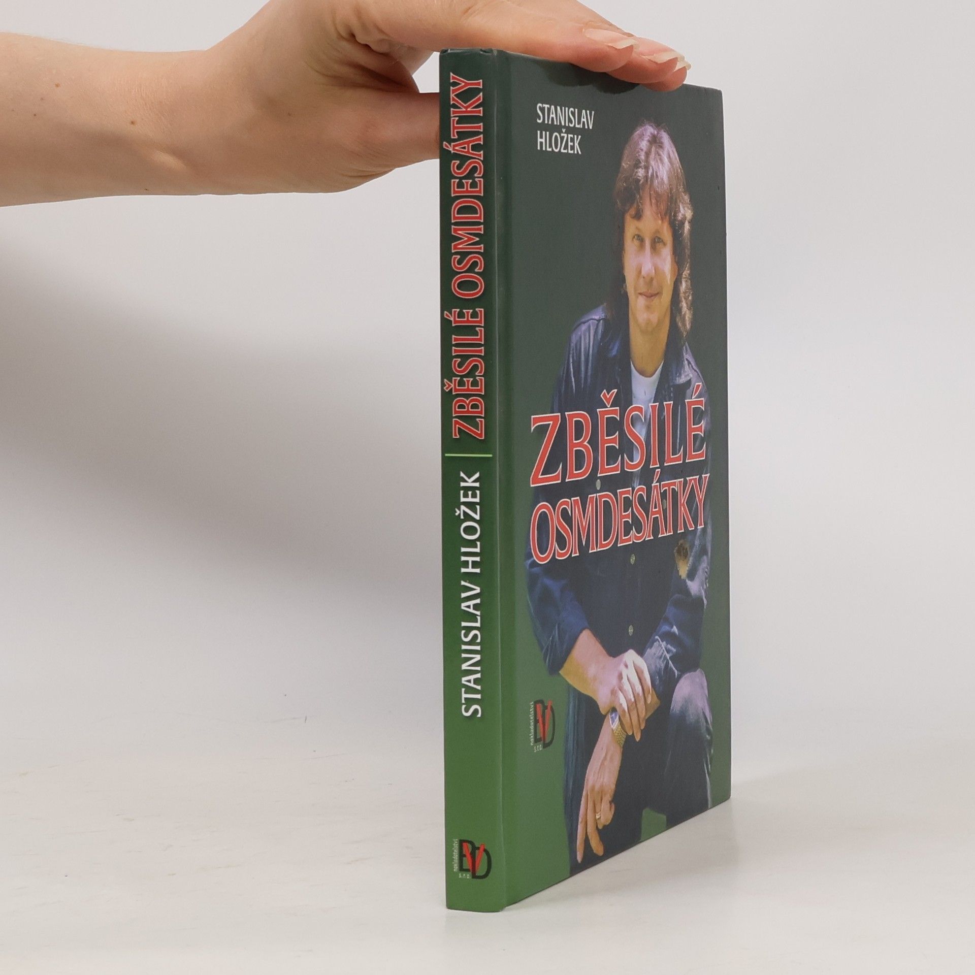 Stanislav Hložek Zběsilé osmdesátky