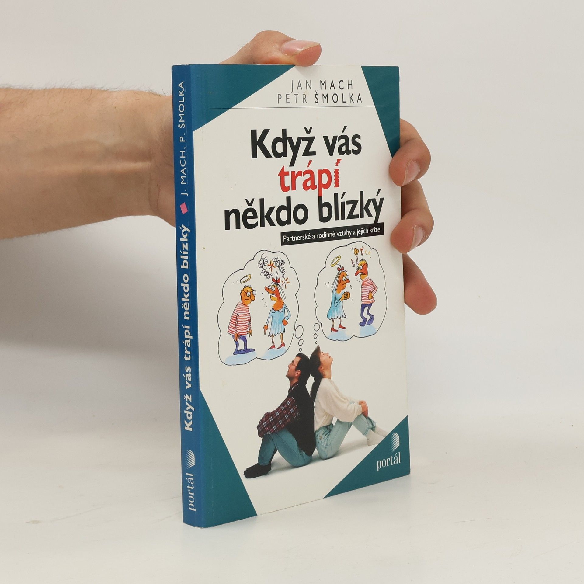 Jan Mach Když vás trápí někdo blízký