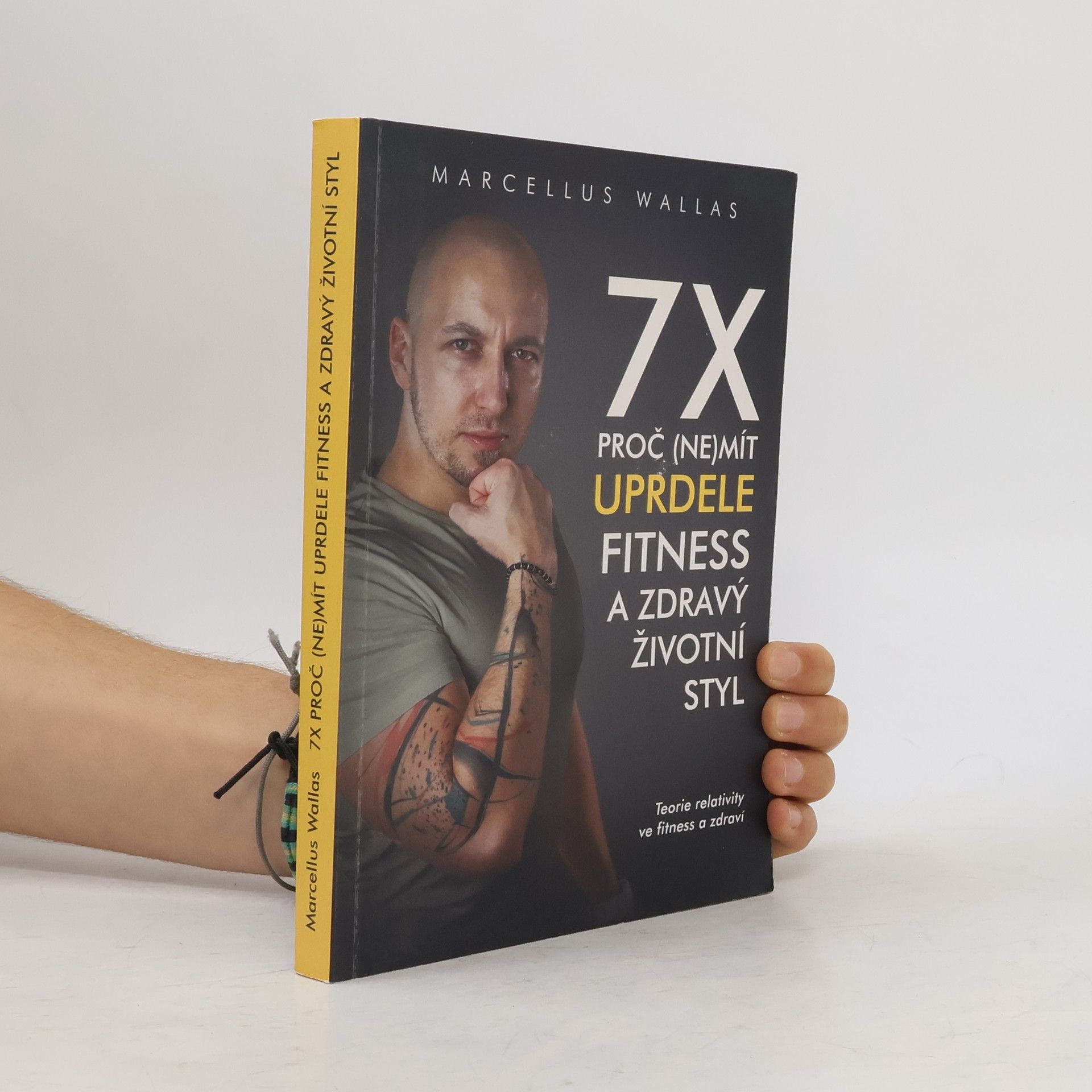 Marcellus Wallas Sedmkrát proč (ne)mít uprdele fitness a zdravý životní styl