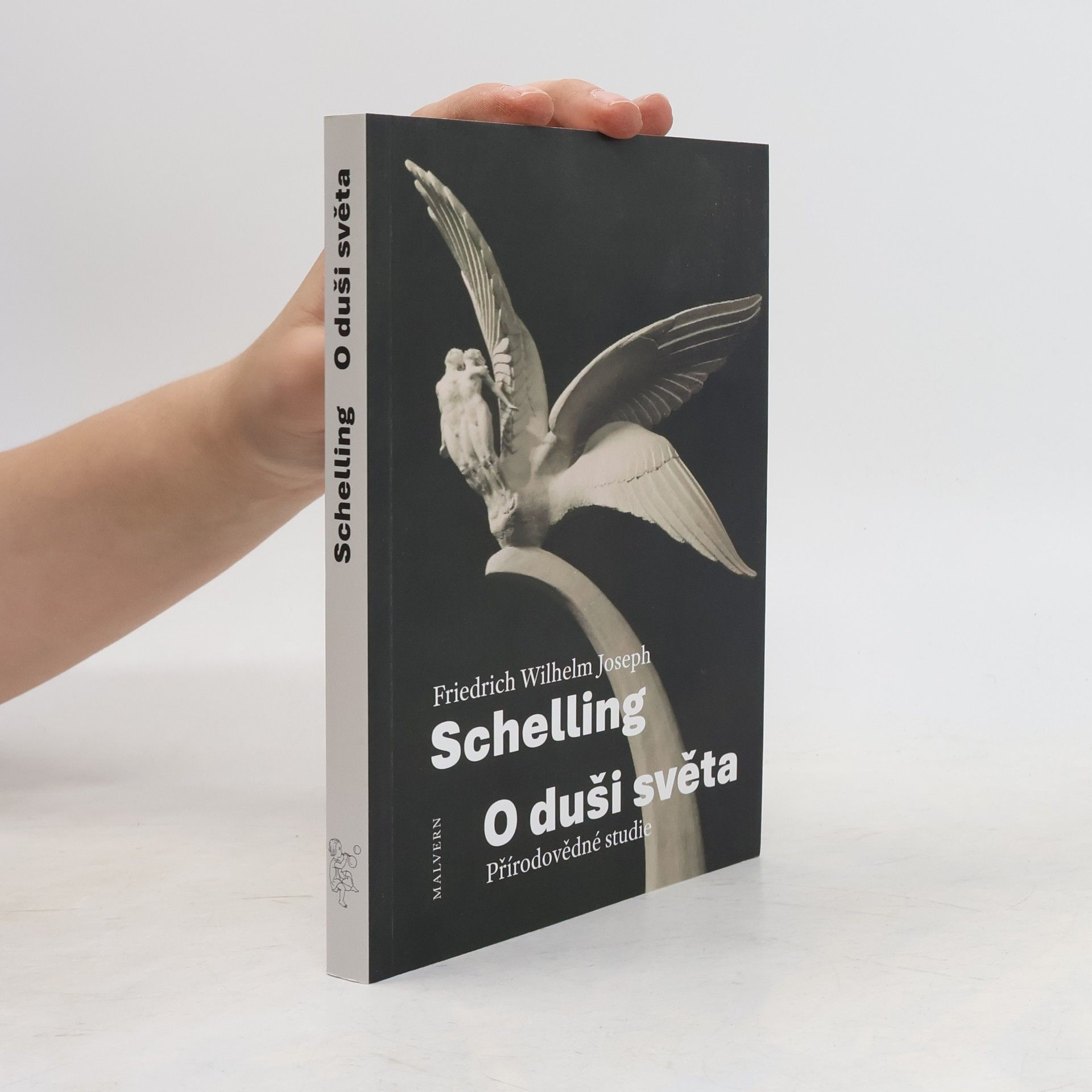 Friedrich Wilhelm Joseph Schelling O duši světa. Přírodovědné studie