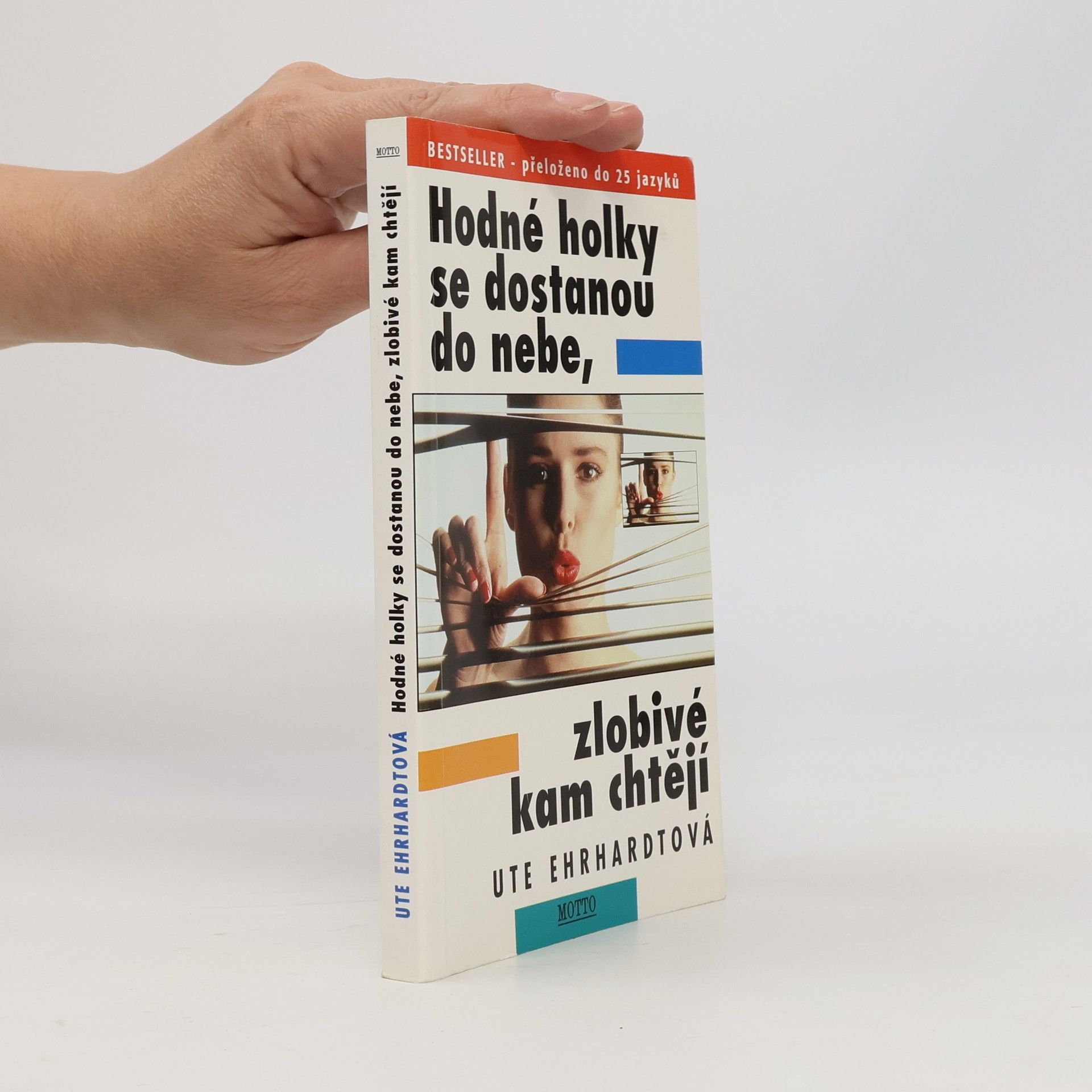 Ute Ehrhardt Hodné holky se dostanou do nebe, zlobivé kam chtějí