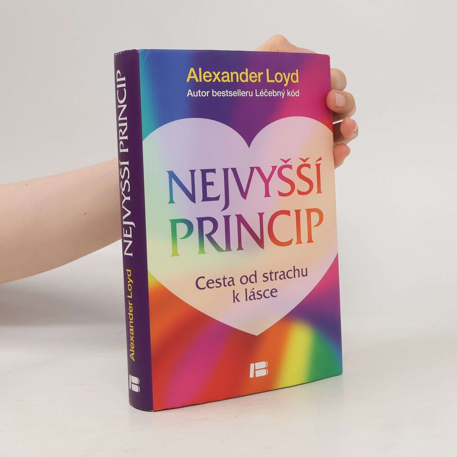 Alexander Loyd Nejvyšší princip. Cesta od strachu k lásce