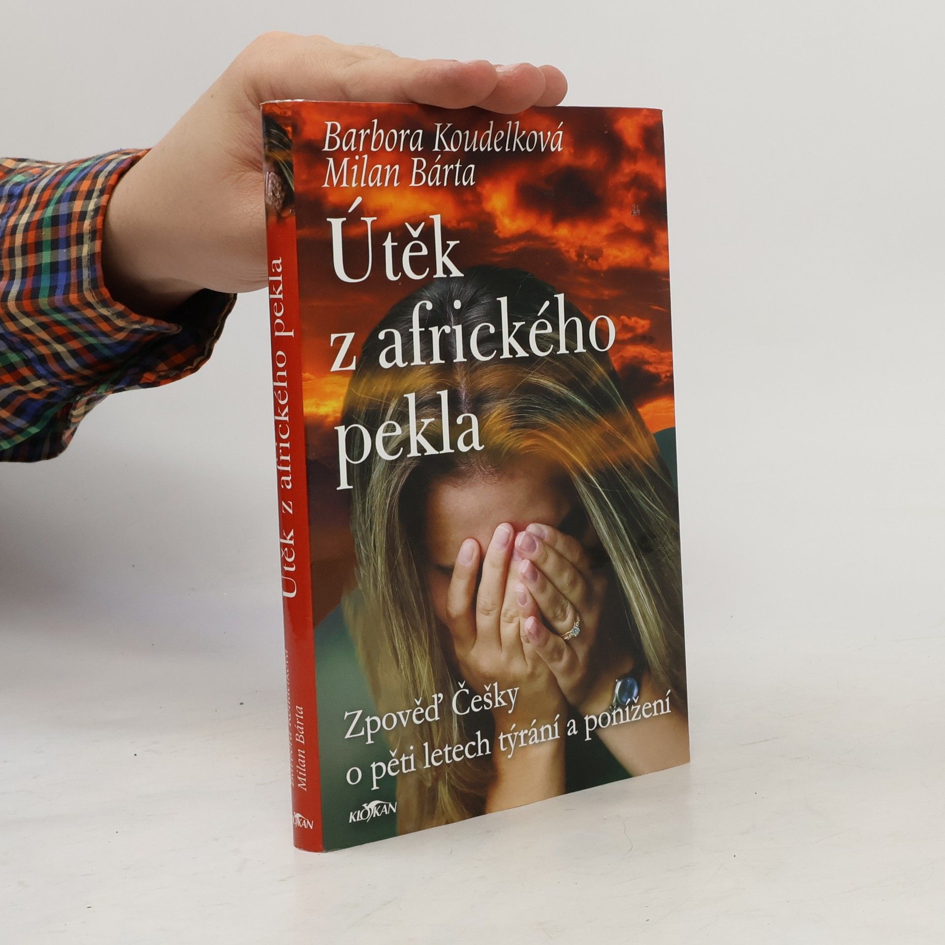 Barbora Koudelková Útěk z afrického pekla: Zpověď Češky o pěti letech týrání a ponížení