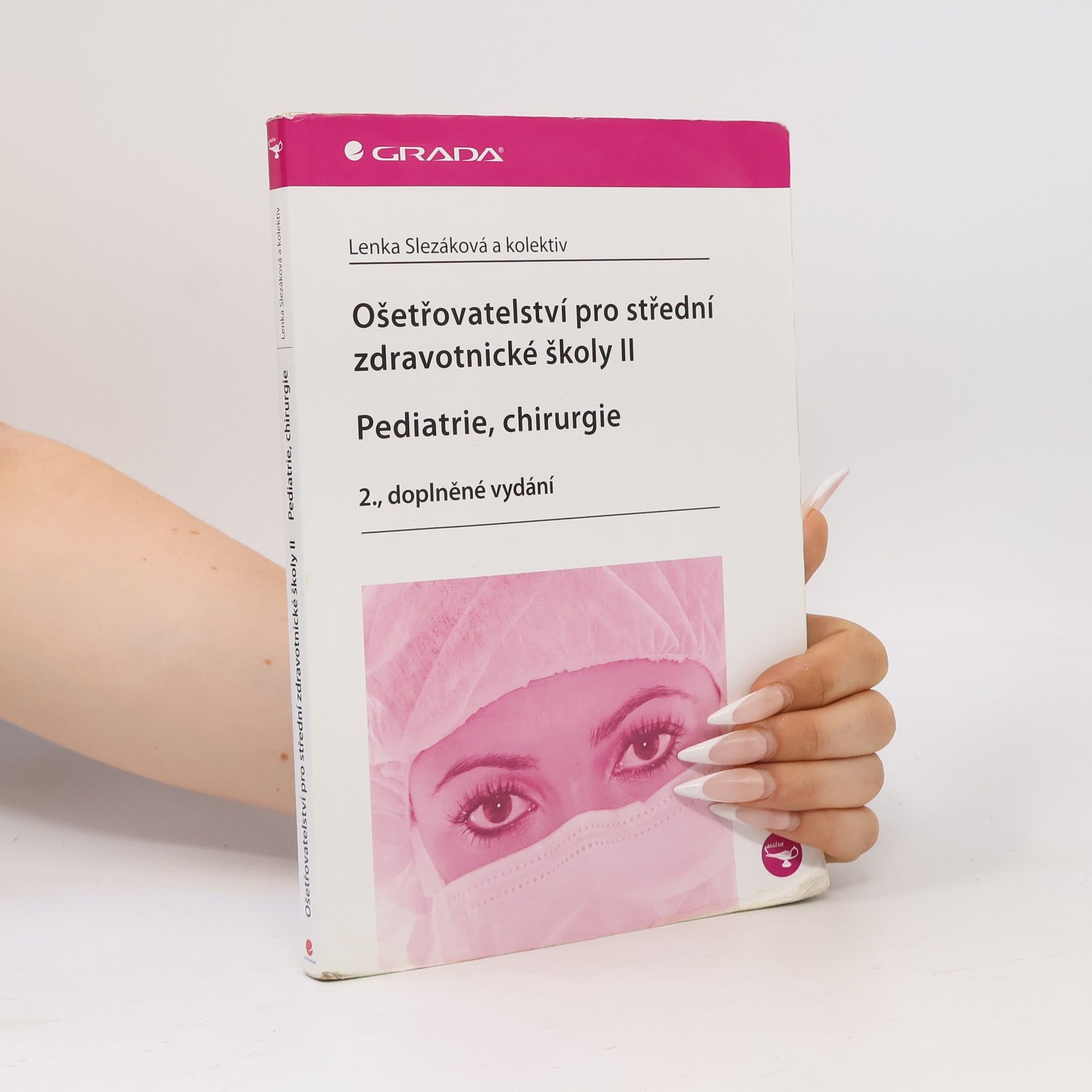 Hana Čoupková Ošetřovatelství pro střední zdravotnické školy. II, Pediatrie, chirurgie